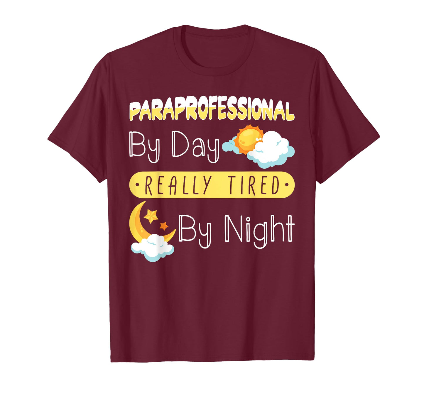 Paraprofessional By Day Really Tired By Night PARA Teacher T-Shirt
