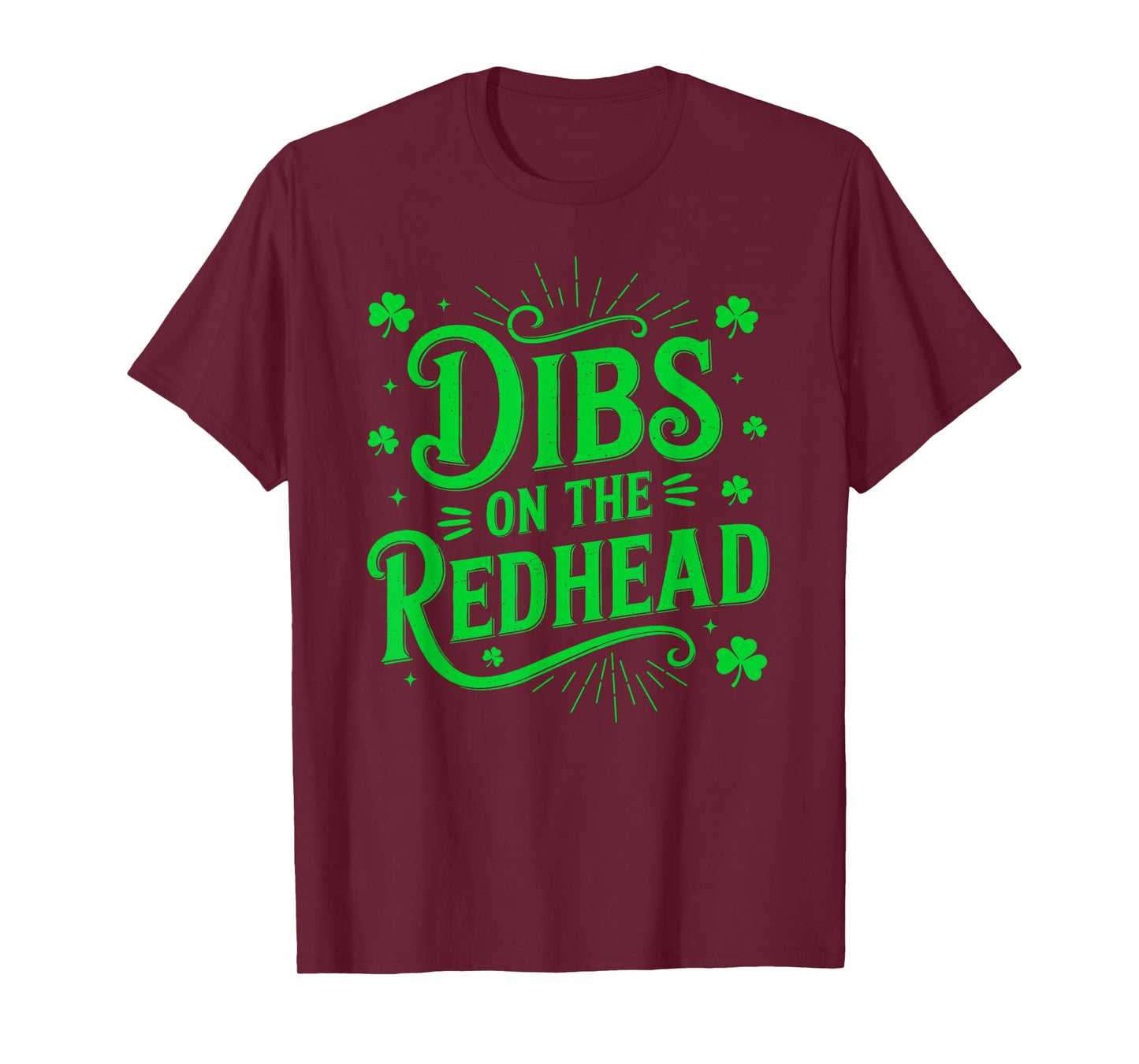 Funny Dibs On The Redhead Happy St Patrick's Day Men Women T-Shirt