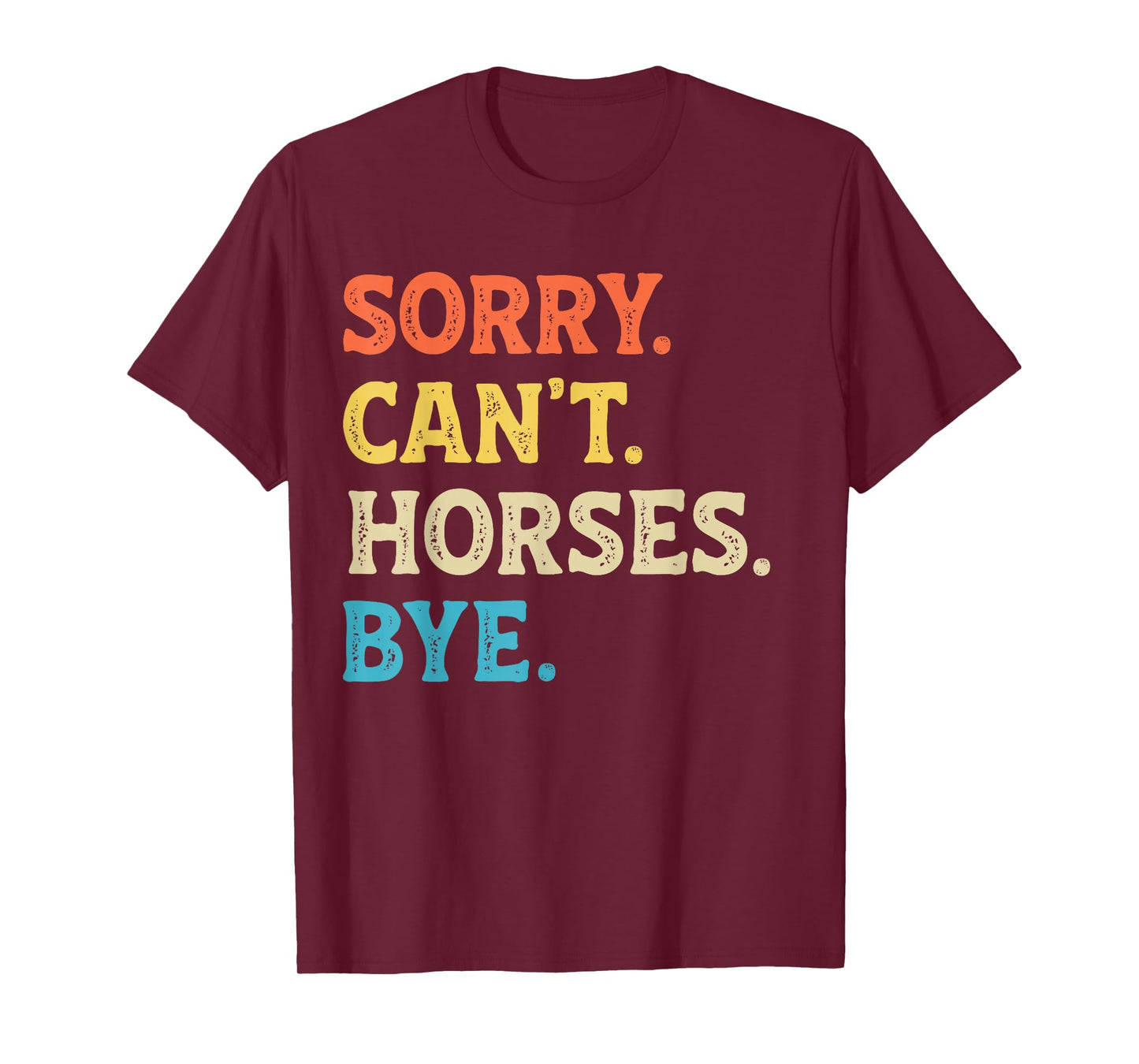 Sorry Can't Horses Bye Womens Mens Funny Horse Girl Boys T-Shirt