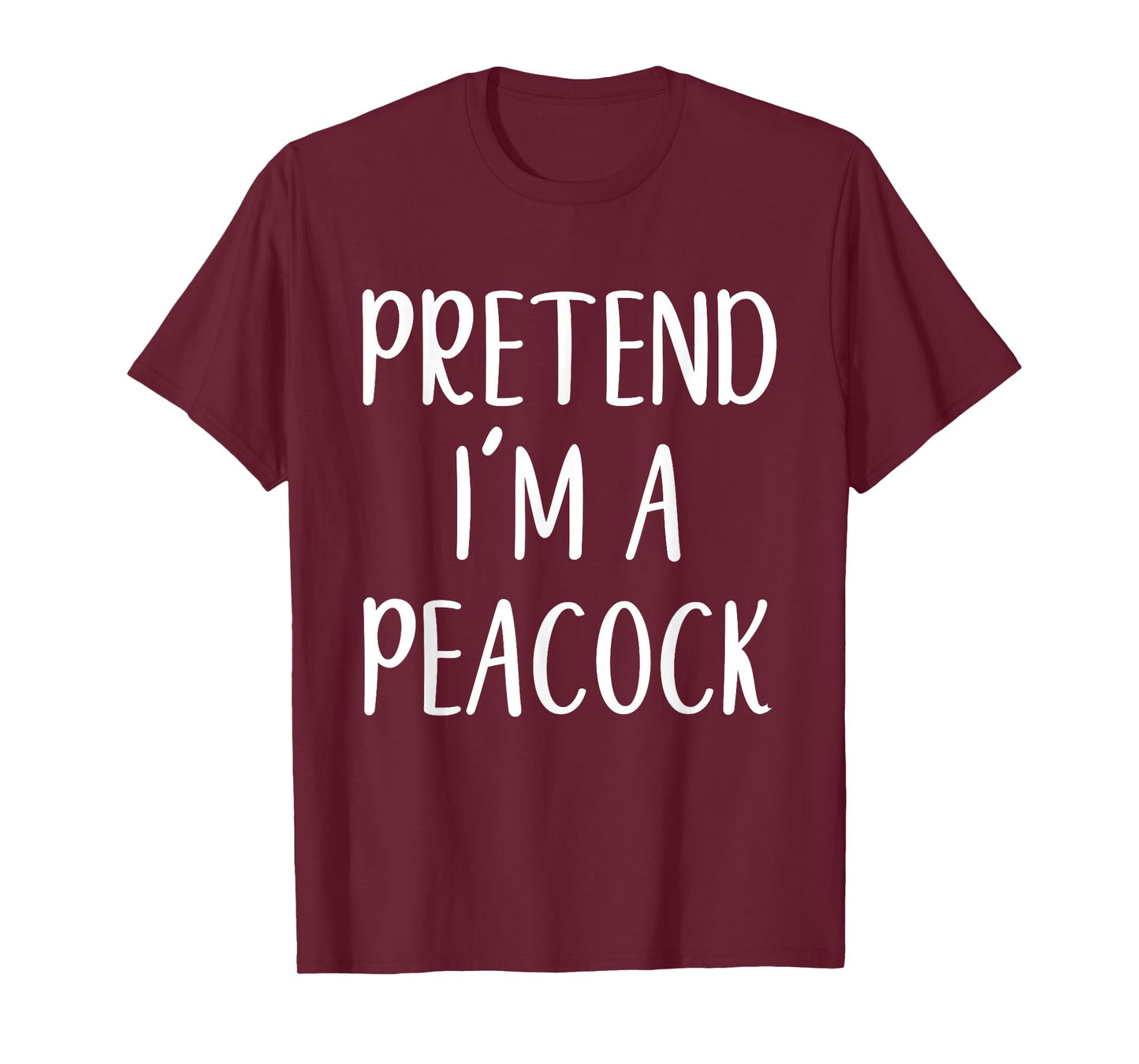 Pretend I'm A Peacock Costume Halloween Funny Easy Adult Kid T-Shirt