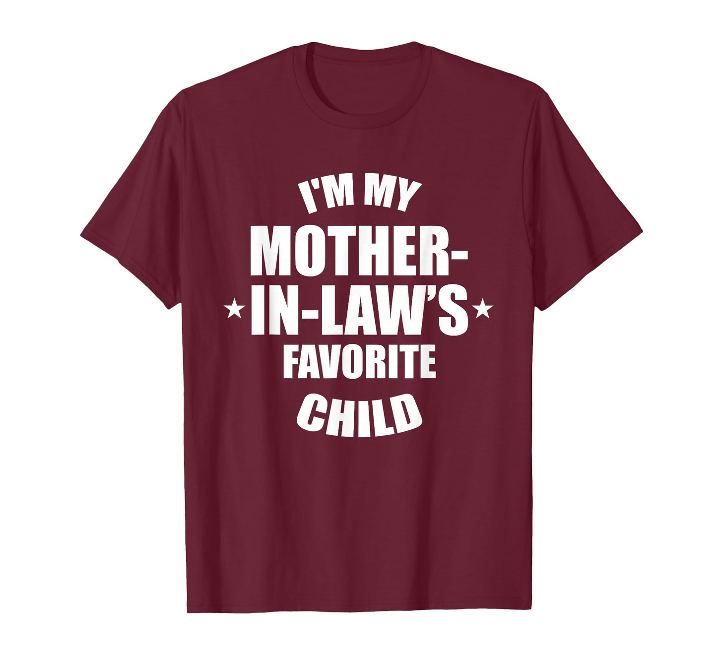 I'm My Mother-in-Law’s Favorite Child Family in-Law Humor T-Shirt