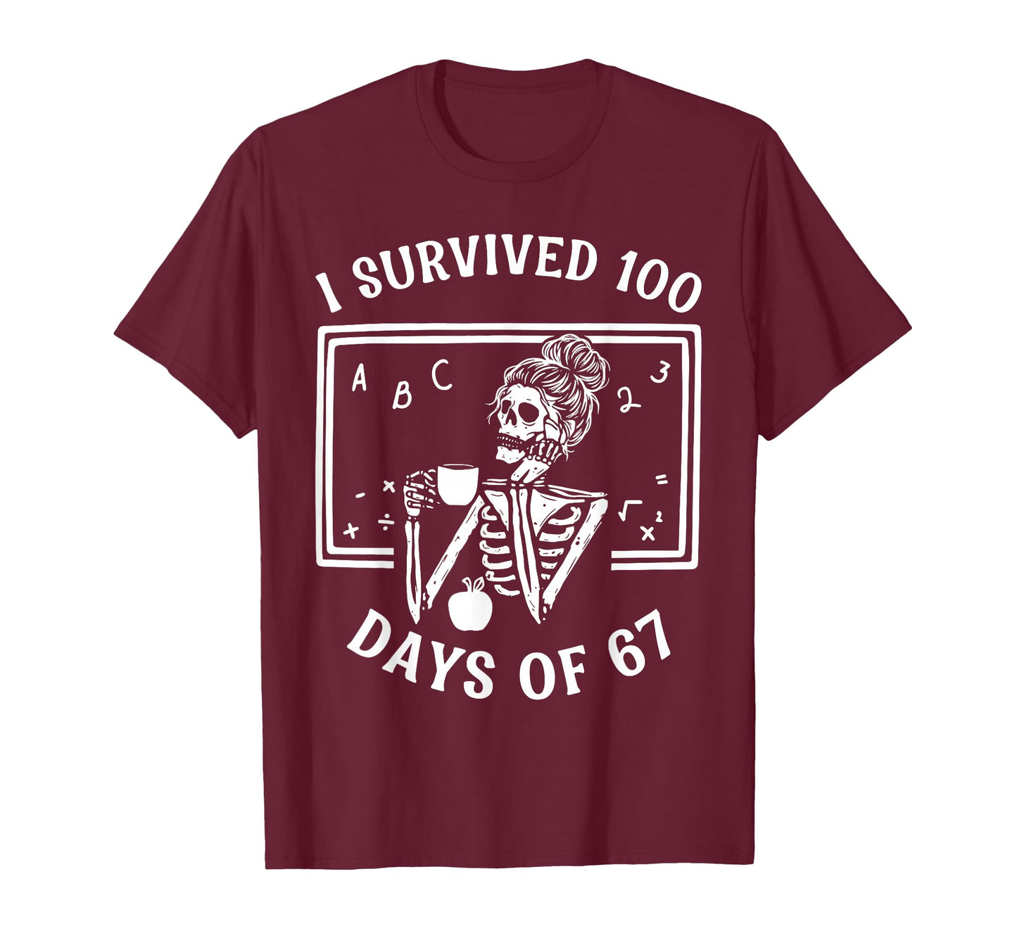 I Survived 100 Days of 67 Meme Teachers 100 Days of School T-Shirt