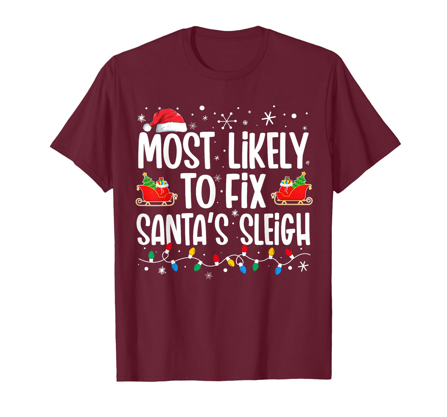 Most Likely to Fix Santa's Sleigh Family Matching Christmas T-Shirt