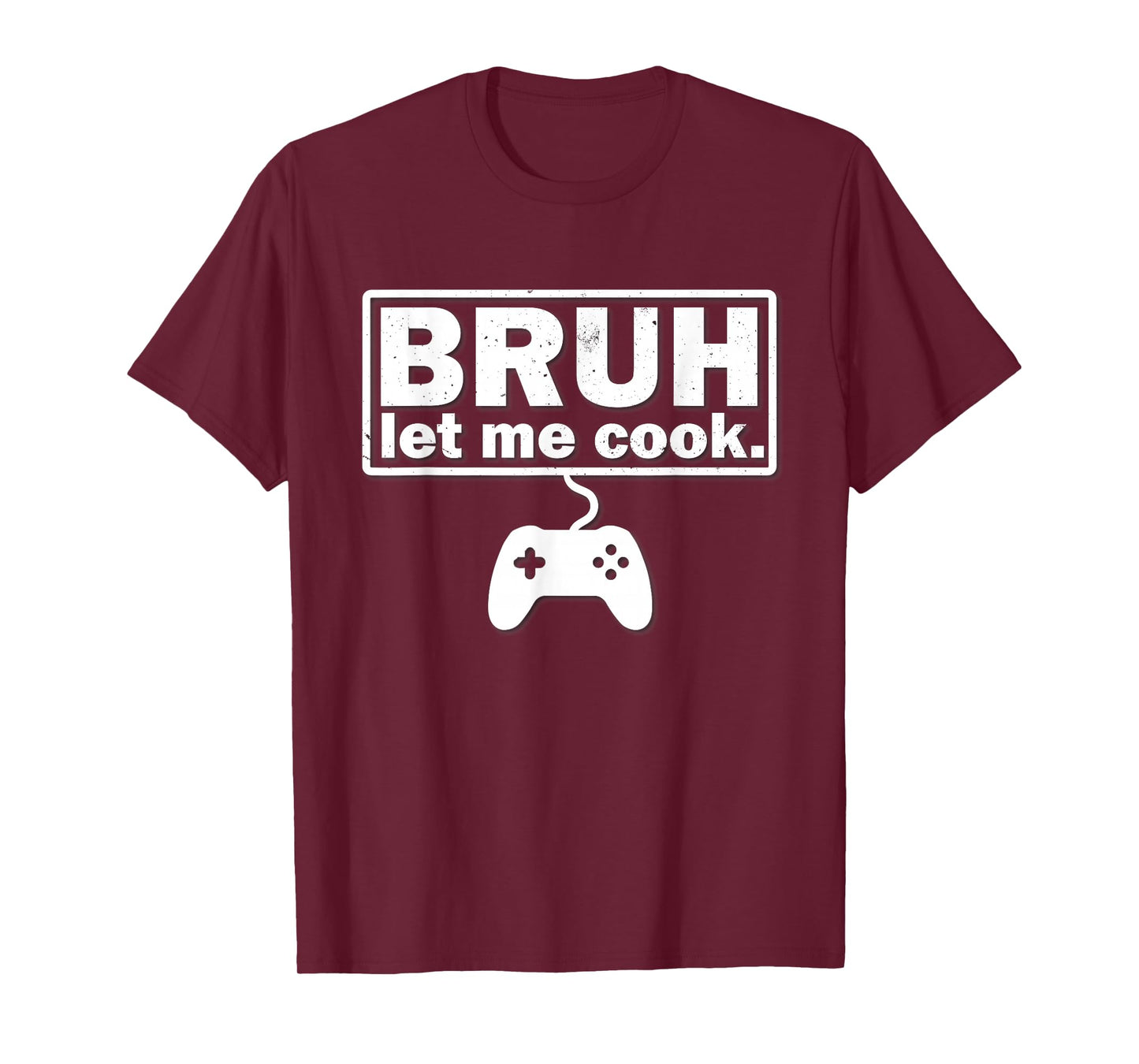 Mens Boys Girls Teens Kids Bruh Let Me Cook Dank Meme Gamer T-Shirt