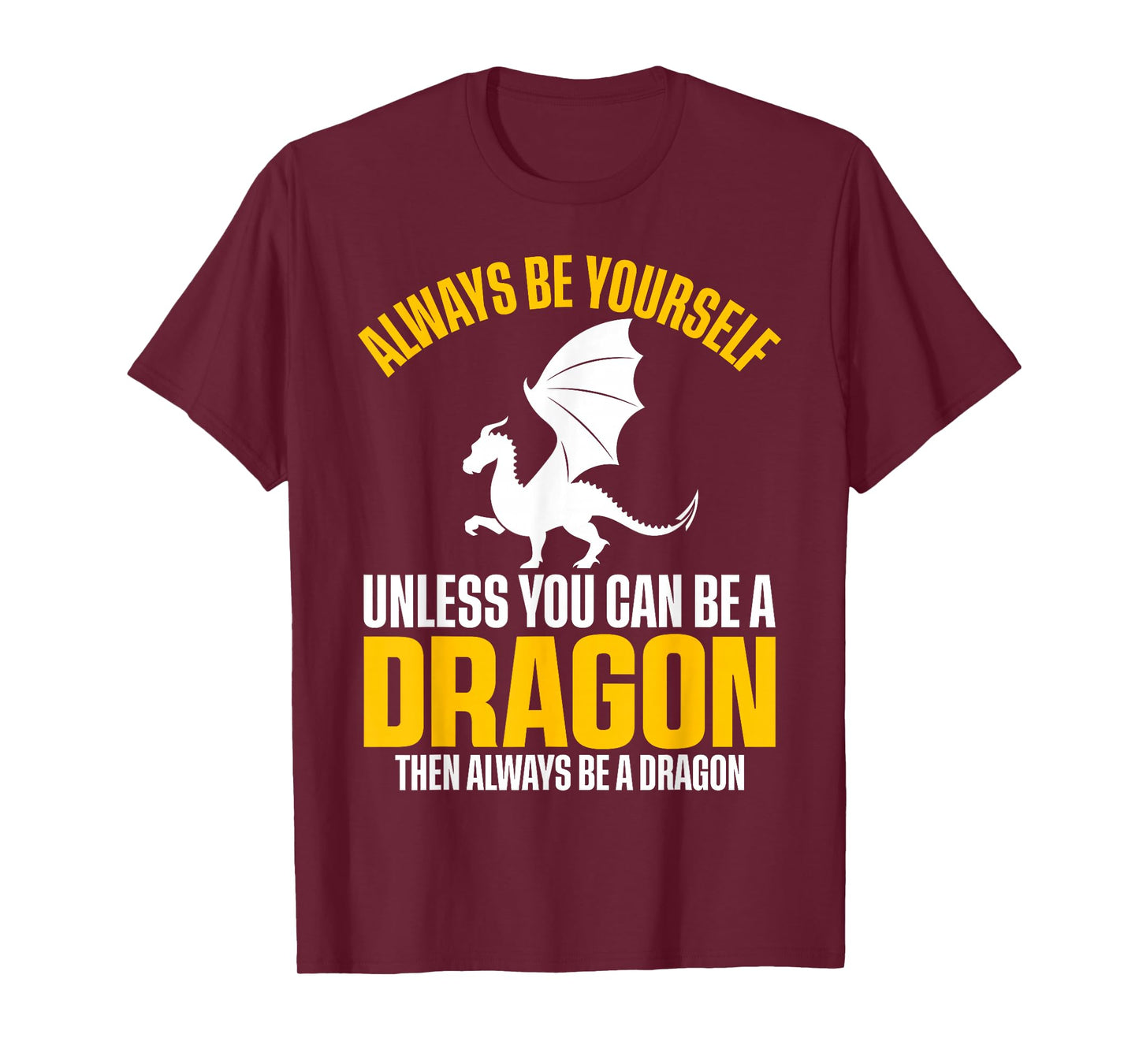 Vintage Always Be Yourself Unless You Can Be A Dragon T-Shirt