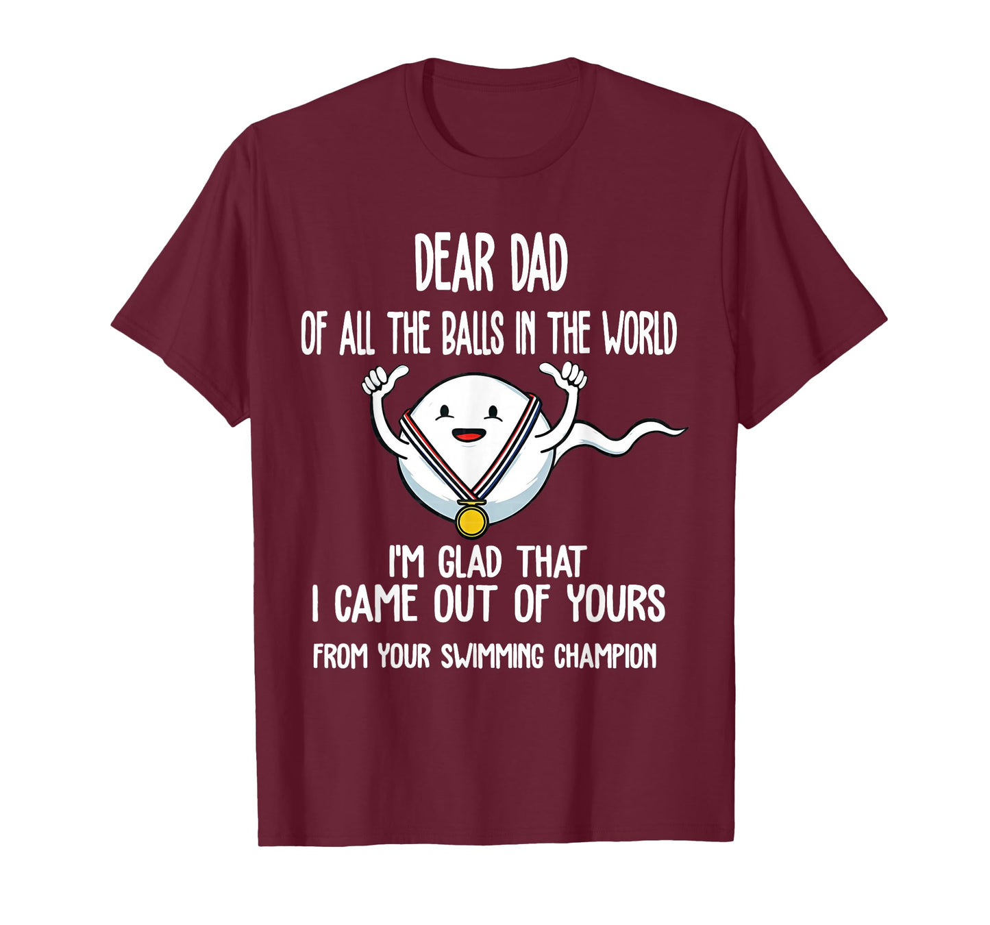 Dear Dad of All The Balls in The World I'm Glad Fathers Day T-Shirt