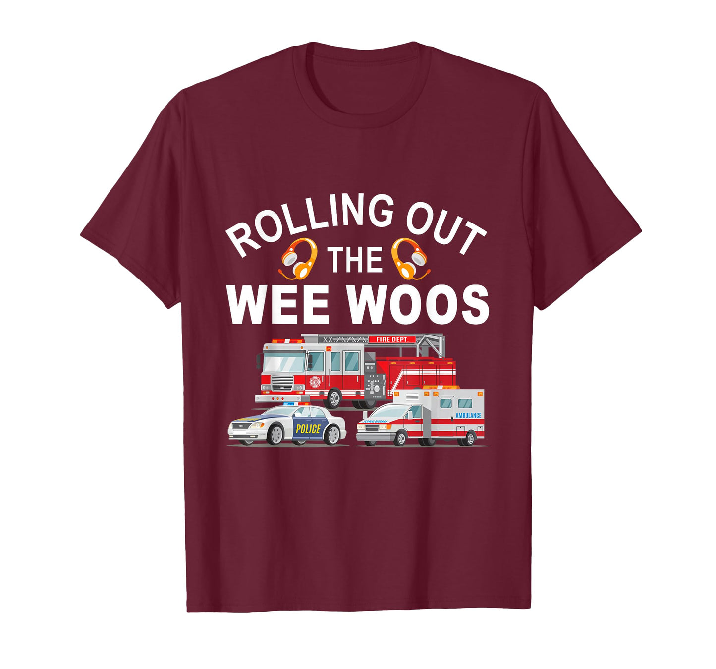 Rolling Out The Wee Woos 911 Dispatcher First Responders T-Shirt