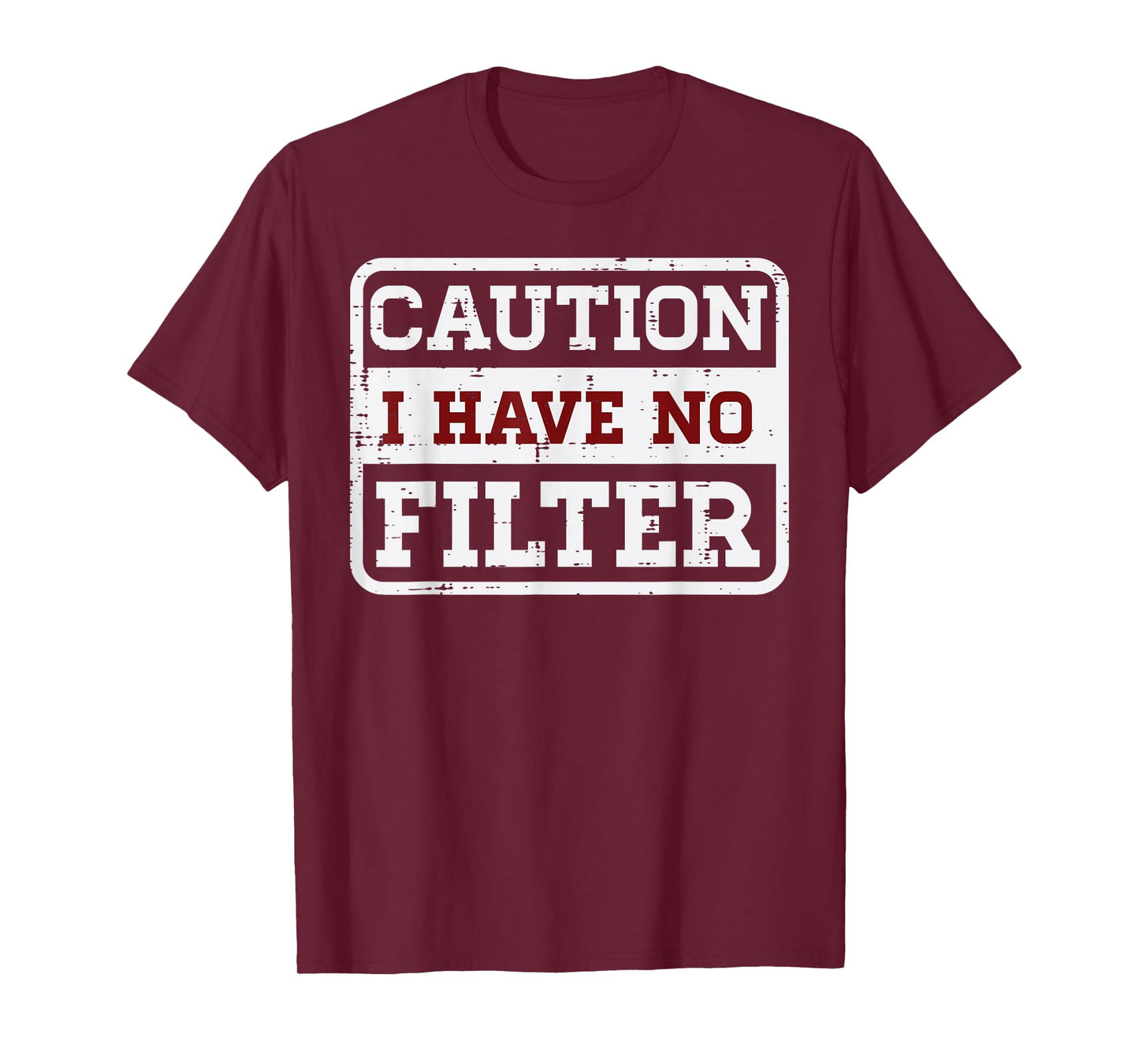 Caution I Have No Filter Funny Saying Meme Sarcasm Women Men T-Shirt