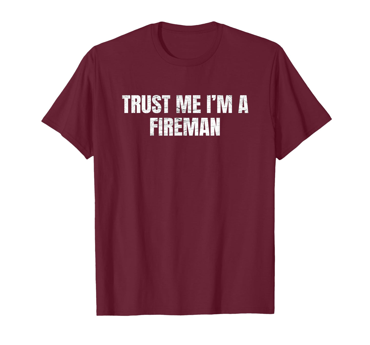 Trust Me Im A Fireman Funny Firefighter Pride T-Shirt