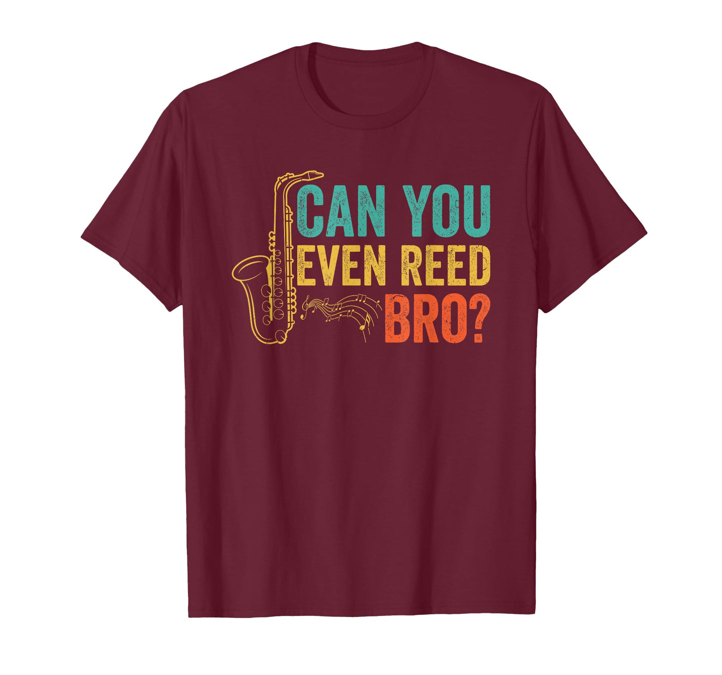 Can You Even Reed Bro Funny Saxophone Player T-Shirt