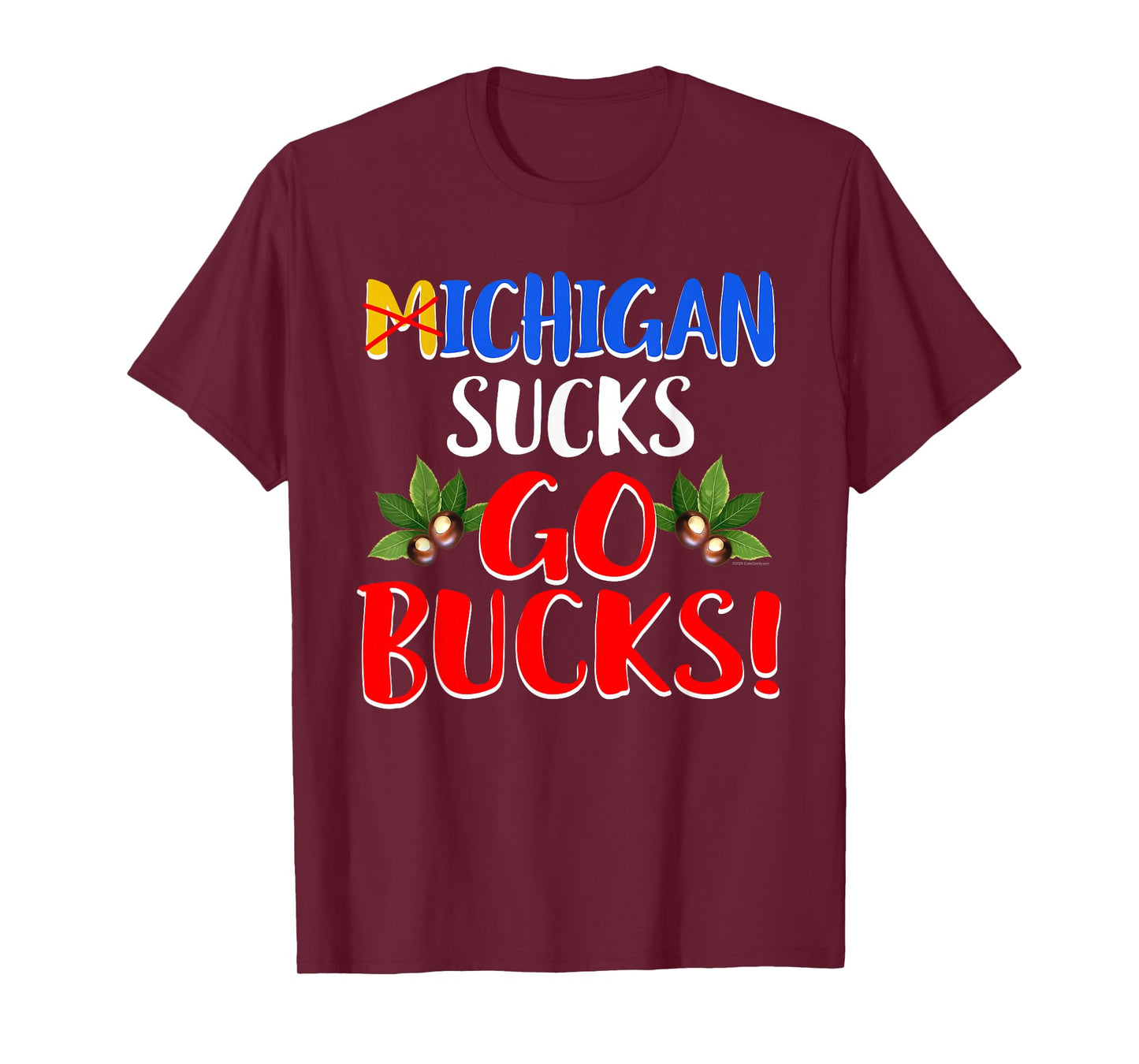 Michigan Sucks Go Bucks Funny Ohio Home Buckeye Quote State T-Shirt