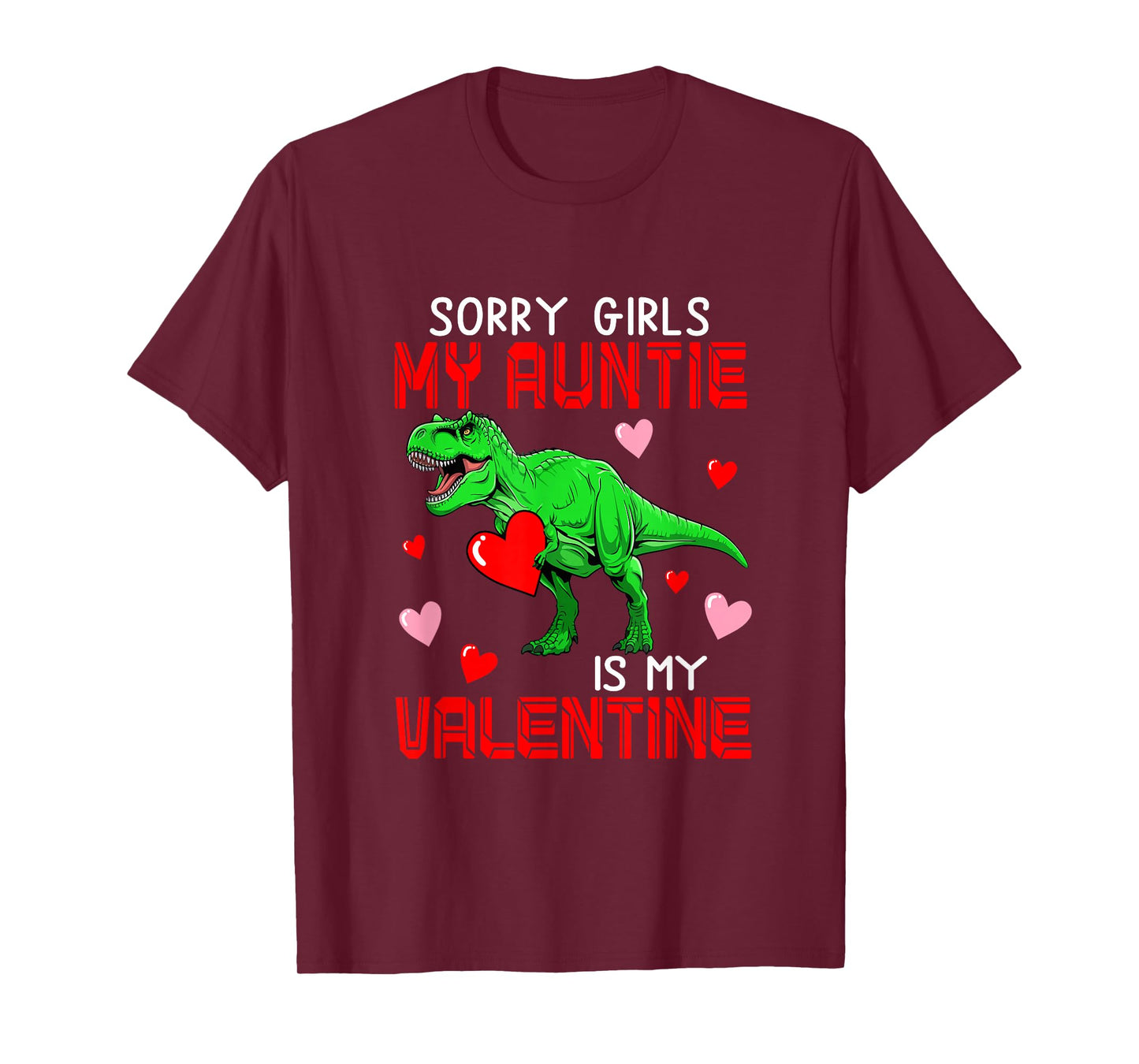 Sorry Auntie is My Valentine Funny Joke Girls Costume T-rex T-Shirt