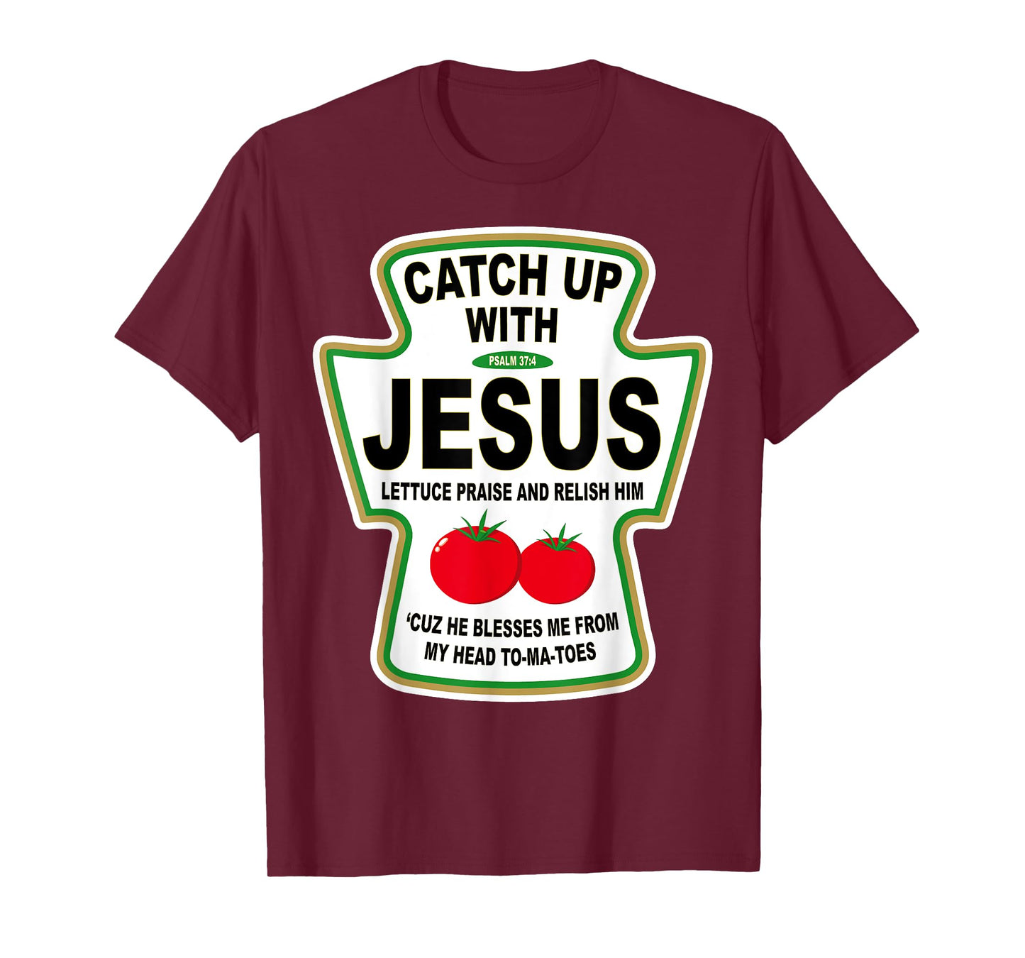 Christian Catch Up With Jesus Ketchup T-Shirt