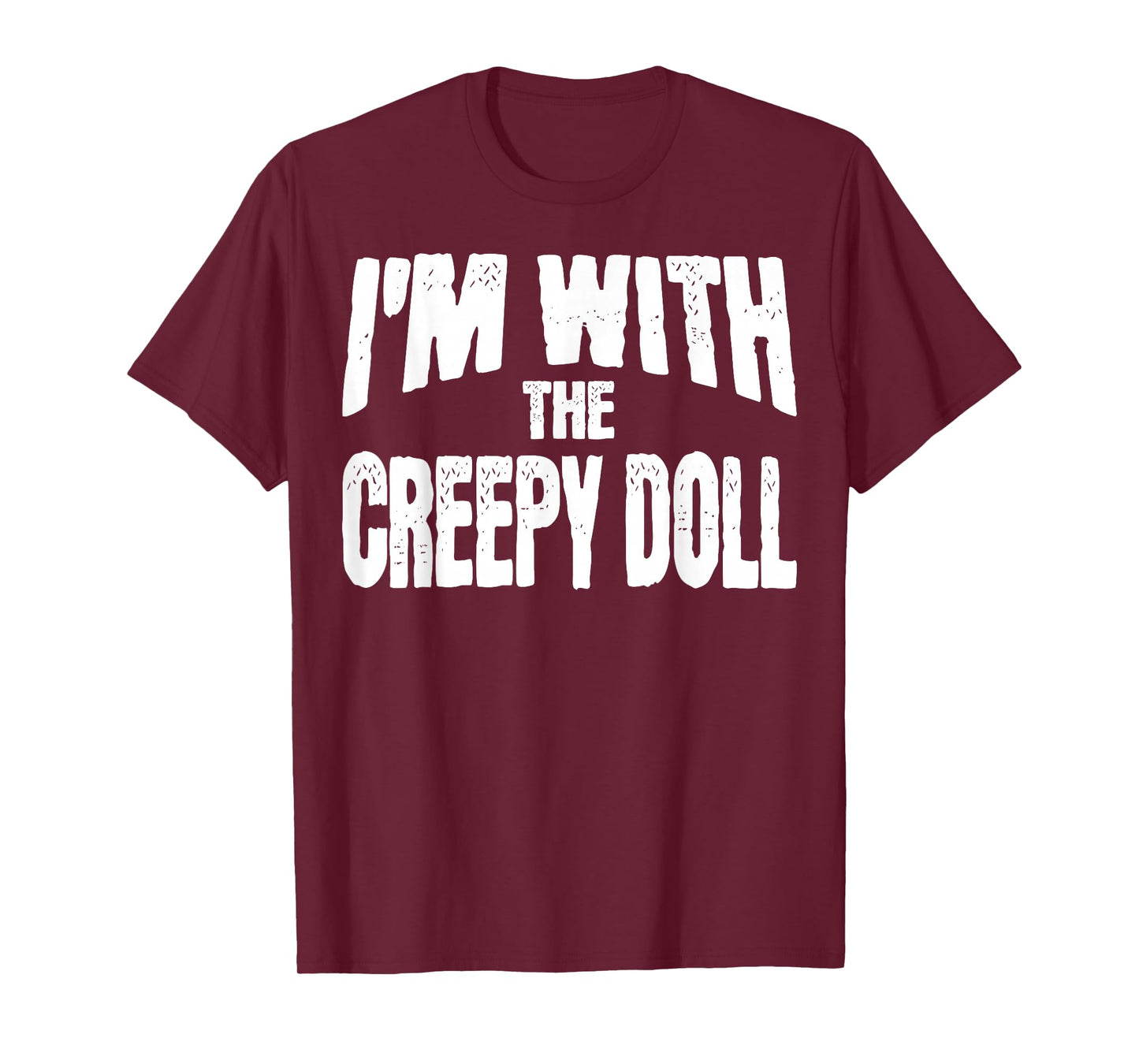 I'm with The Creepy Doll Funny Matching Halloween Costume T-Shirt