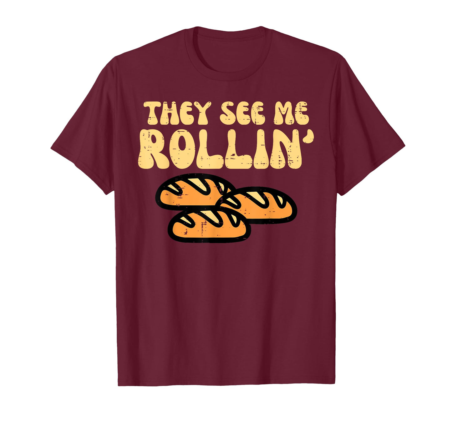 Thanksgiving Bread They See Me Rollin Fun Pun Men Women Kids T-Shirt