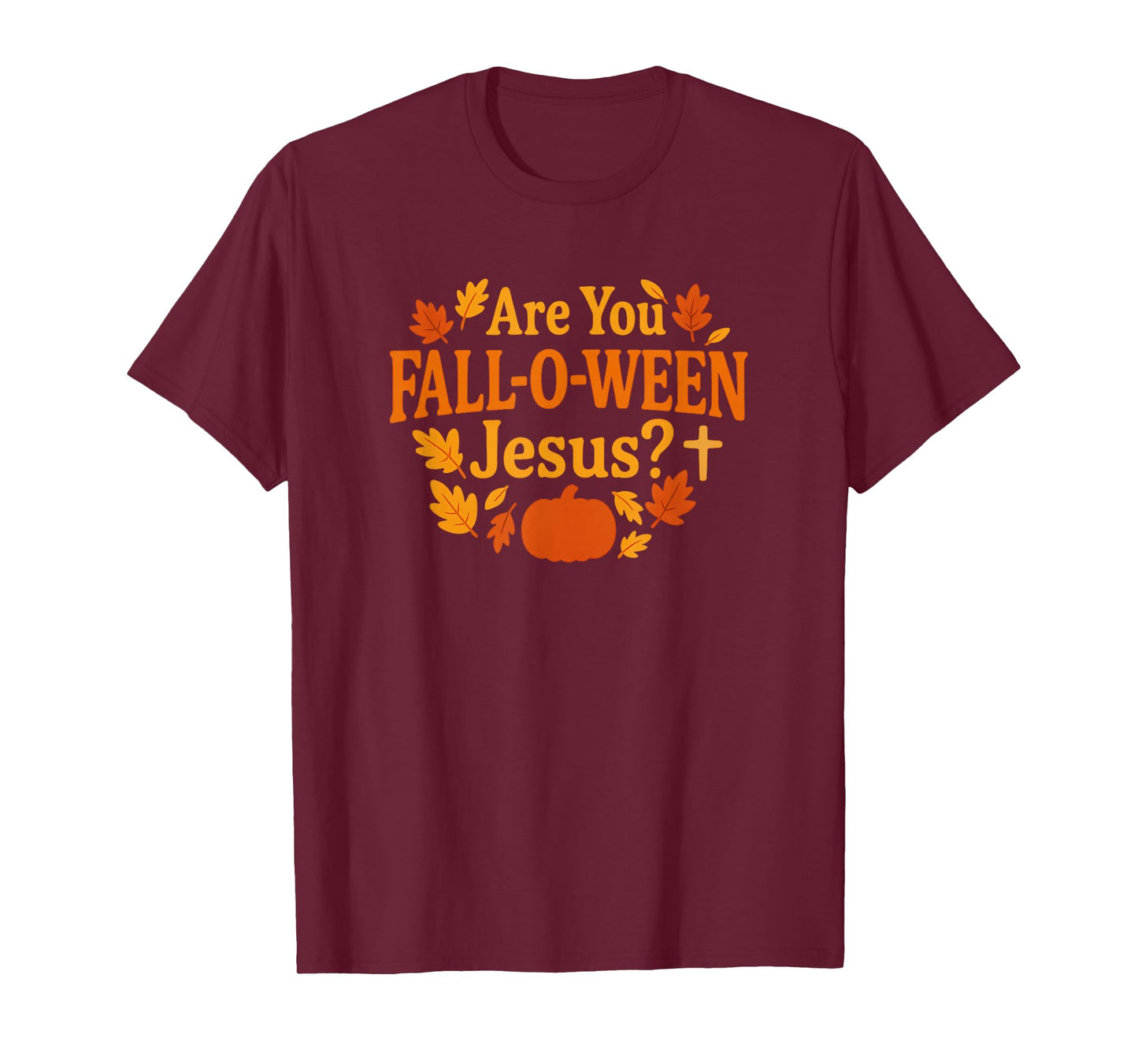 are You Fall-O-WEEN Jesus Christian Fall Pumpkin Design T-Shirt