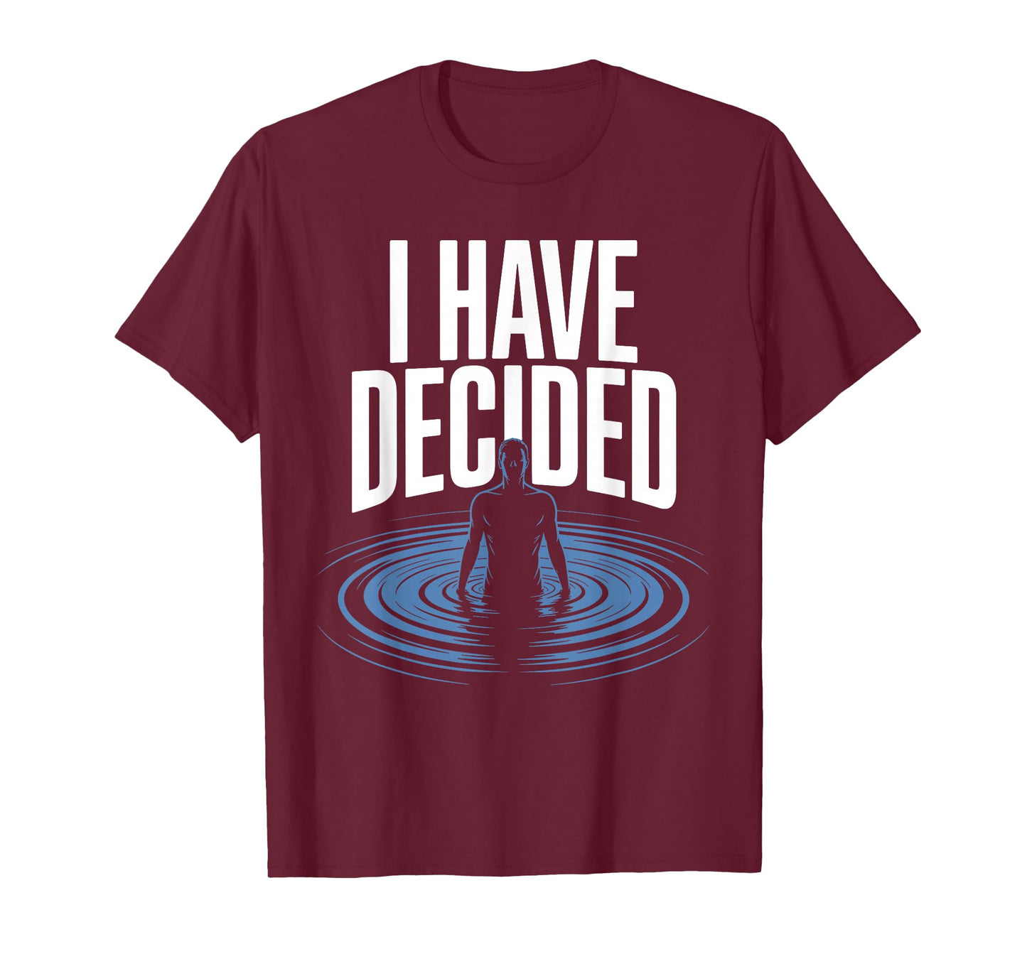 I Have Decided Christian Baptism Commitment Faith Graphic T-Shirt