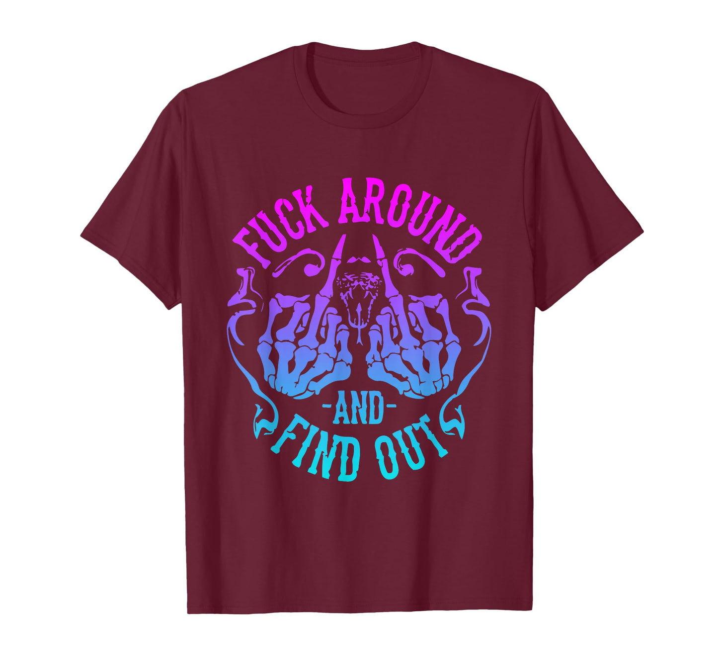 Fuck Around And Find Out T-Shirt