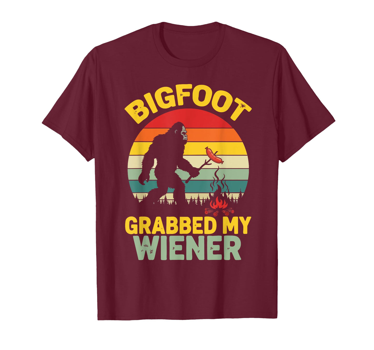 Big Foot Grabbed My Wiener Funny Sasquatch for Men Women T-Shirt