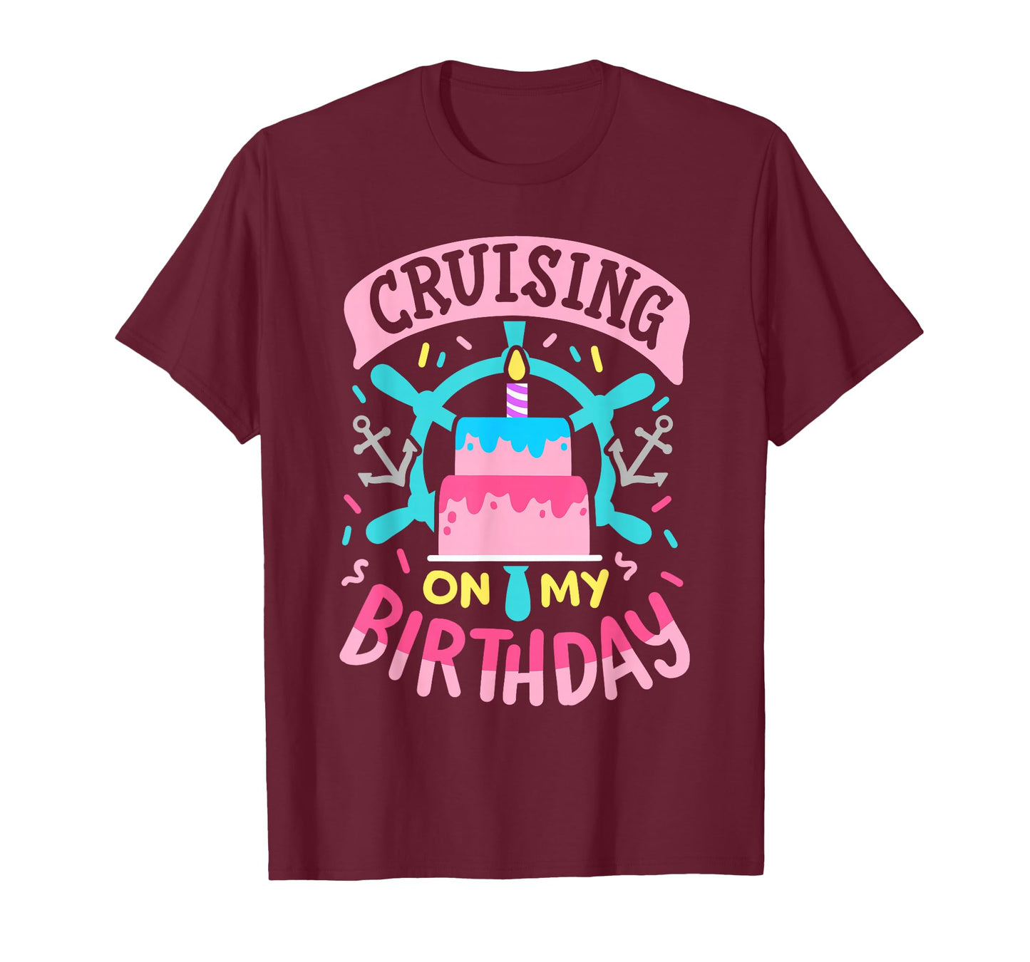 Cruising On My Birthday Funny Cruise Trip Vacation Women T-Shirt