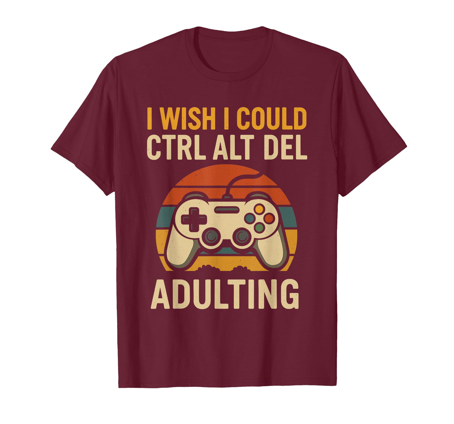 Funny Gamer Humor Sarcastic Gamer Meme Adulting Life Joke T-Shirt