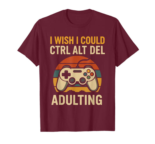Funny Gamer Humor Sarcastic Gamer Meme Adulting Life Joke T-Shirt