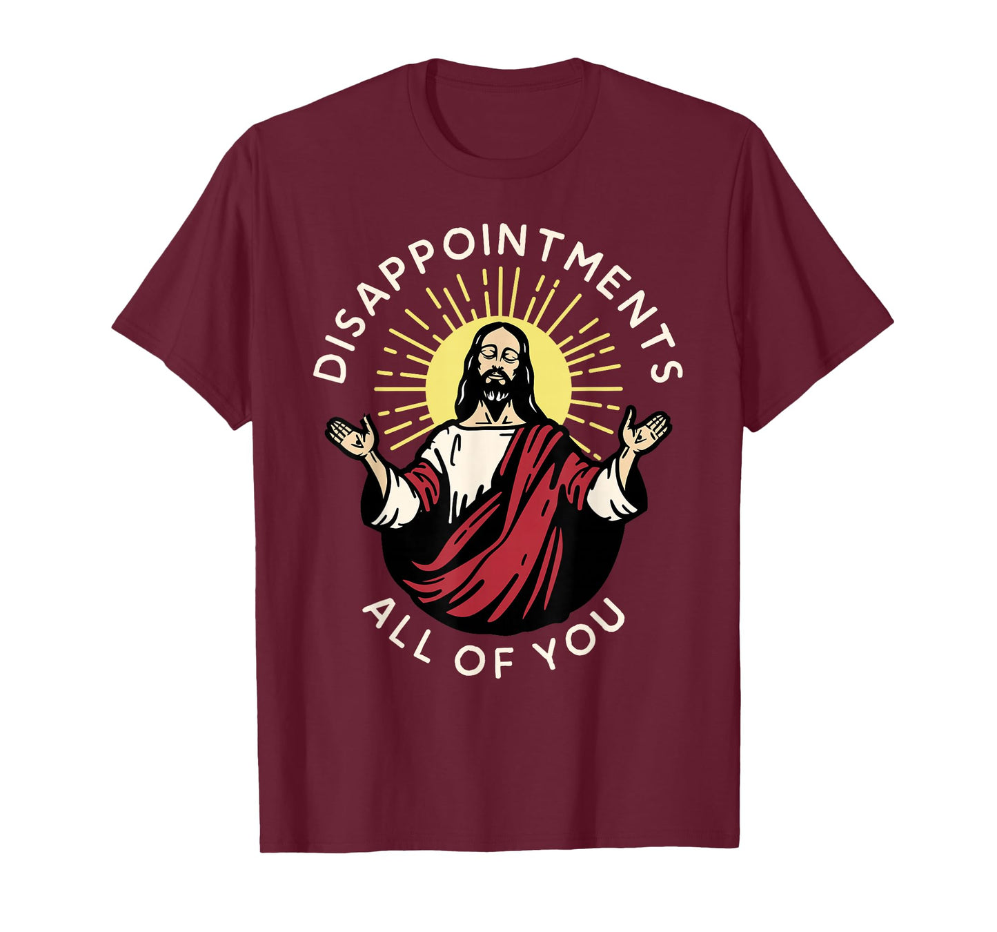 Disappointments All of You Funny Jesus Christian Religion T-Shirt