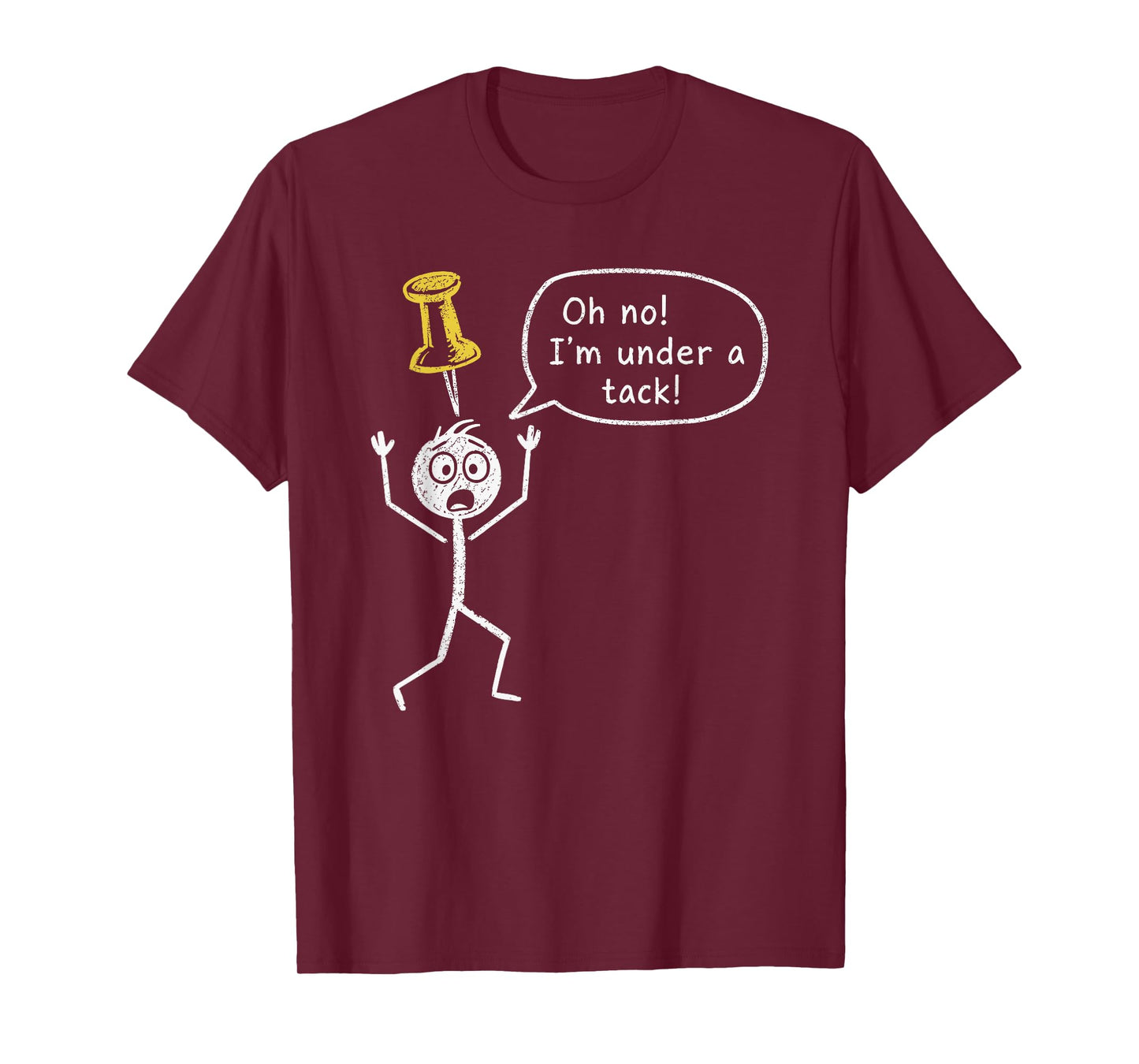 Funny Wordplay Office Humor Sarcastic Stickman Under a Tack T-Shirt