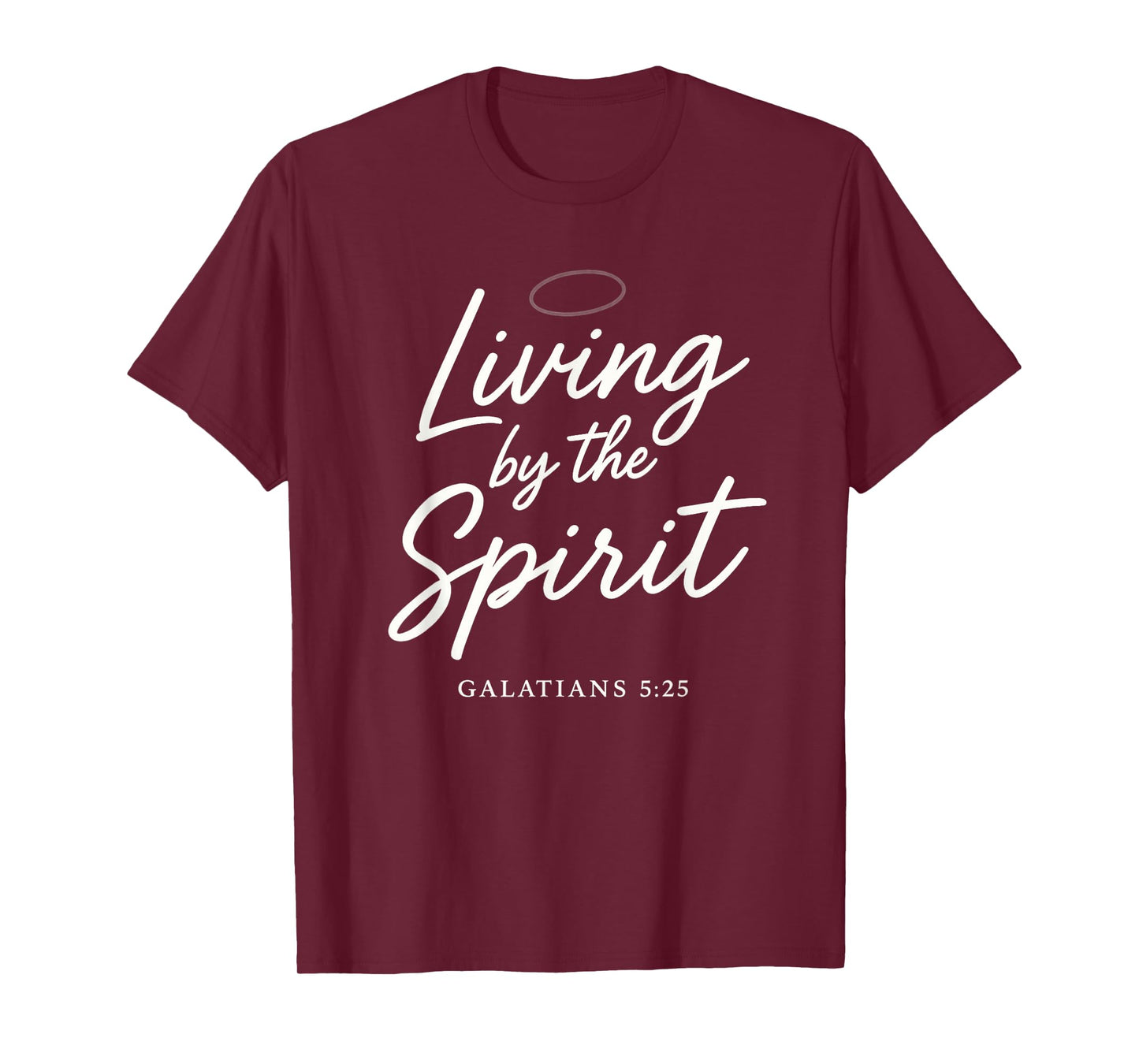 Living by The Spirit - Galatians 5:25 Charismatic Faith T-Shirt