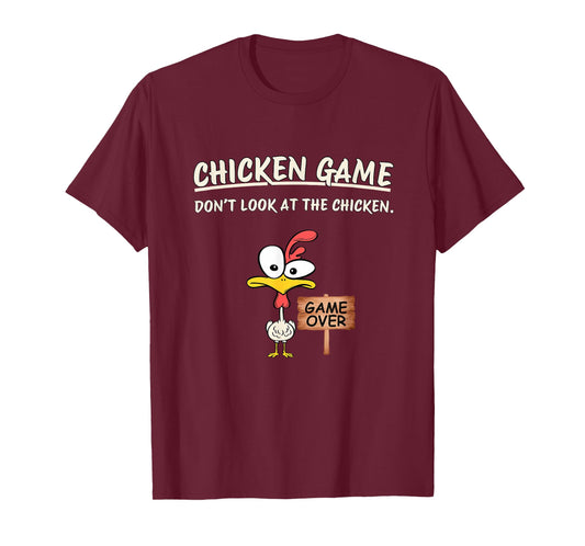 Chicken Game Don't Look at The Chicken Funny Chicken T-Shirt