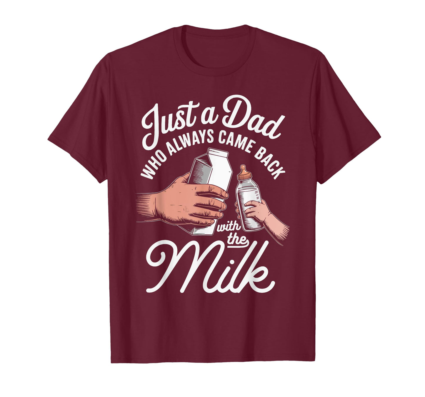 Just a Dad Who Always Came Back With The Milk Fathers Day T-Shirt