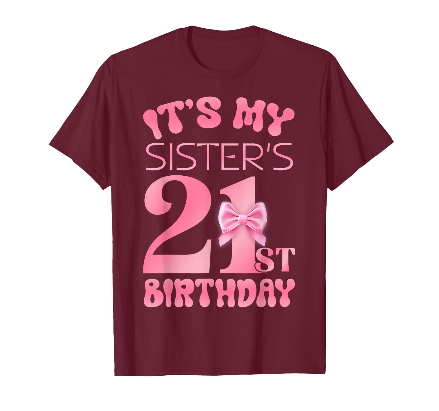 It's My Sister's 21st Birthday Girl Pink Party Themes T-Shirt