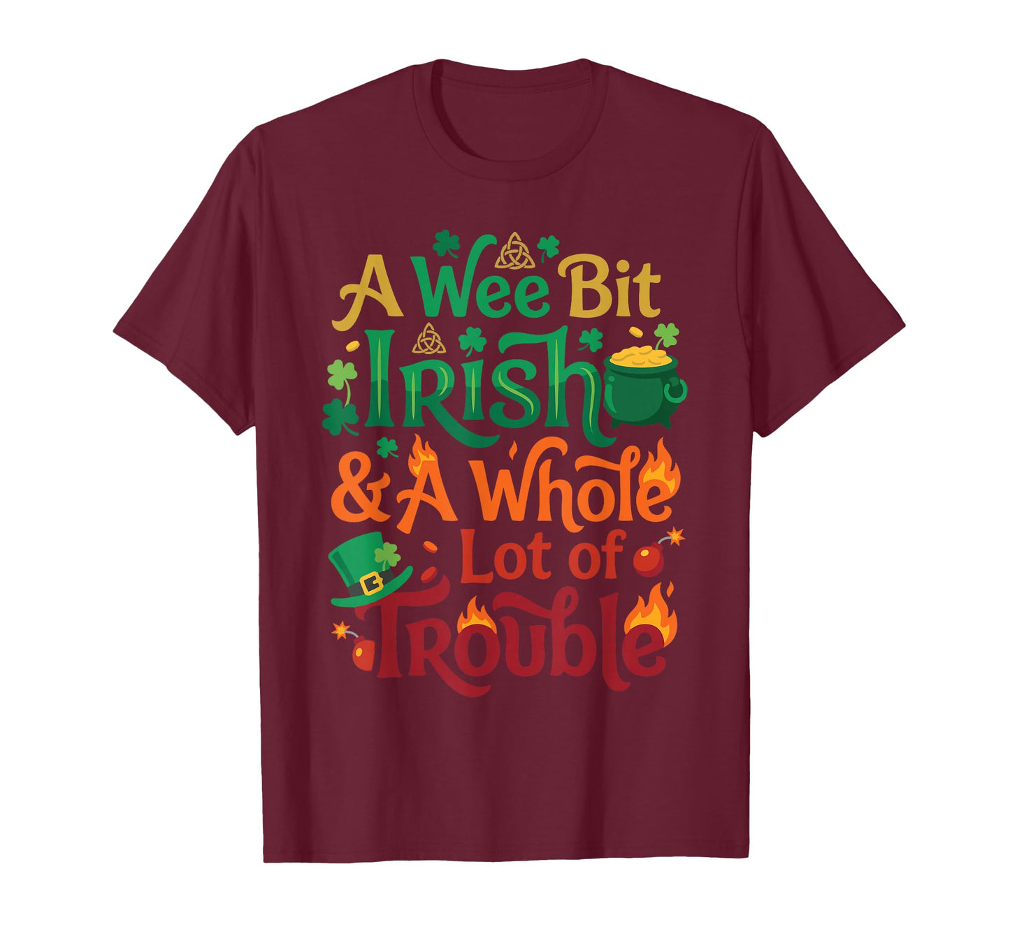 A Wee Bit Irish & A Whole Lot of Trouble St Patricks Day T-Shirt
