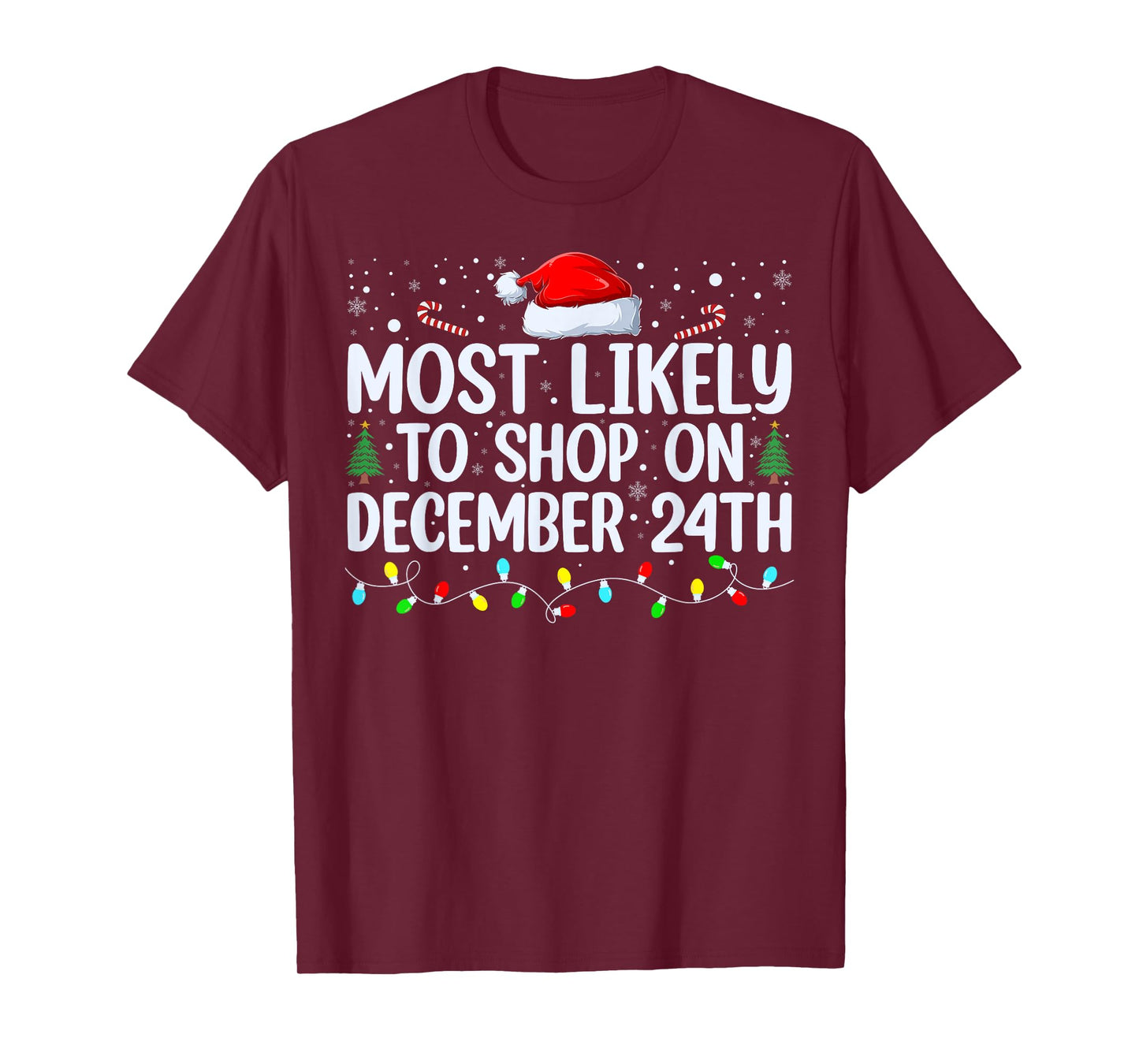 Most Likely To Shop On December 24th Funny Family Christmas T-Shirt