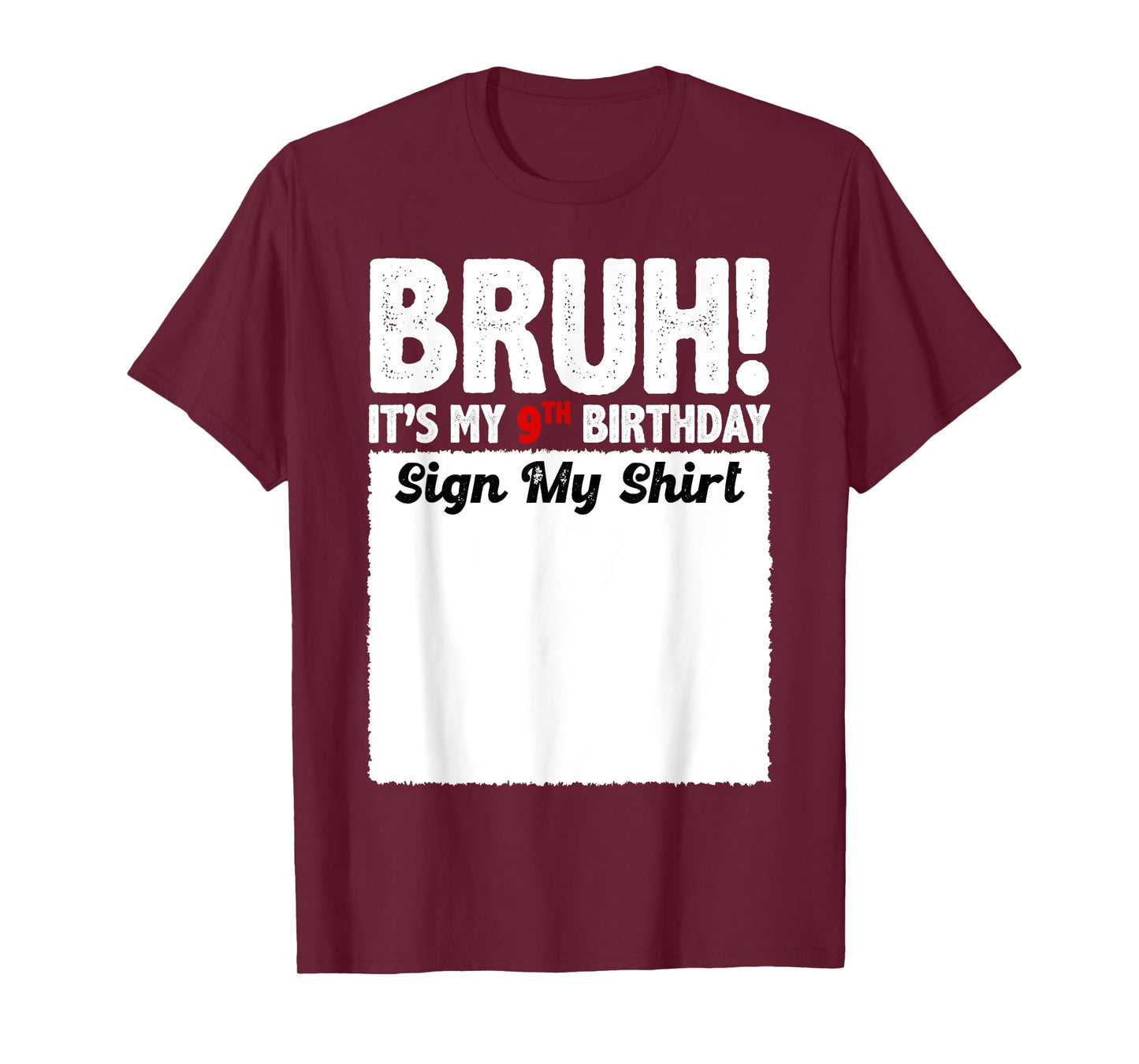 Bruh It's My 9th Birthday Sign My Shirt 9 Years Old Party T-Shirt