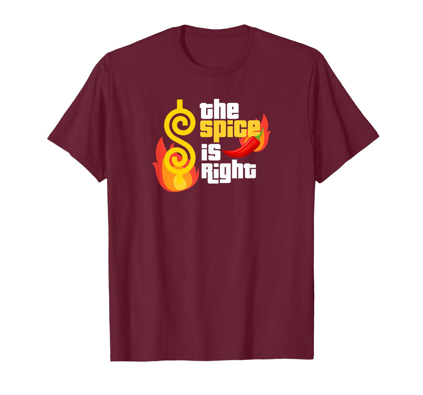 The Spice is Right Funny Spicy Red Hot Silly Chili Peppers T-Shirt
