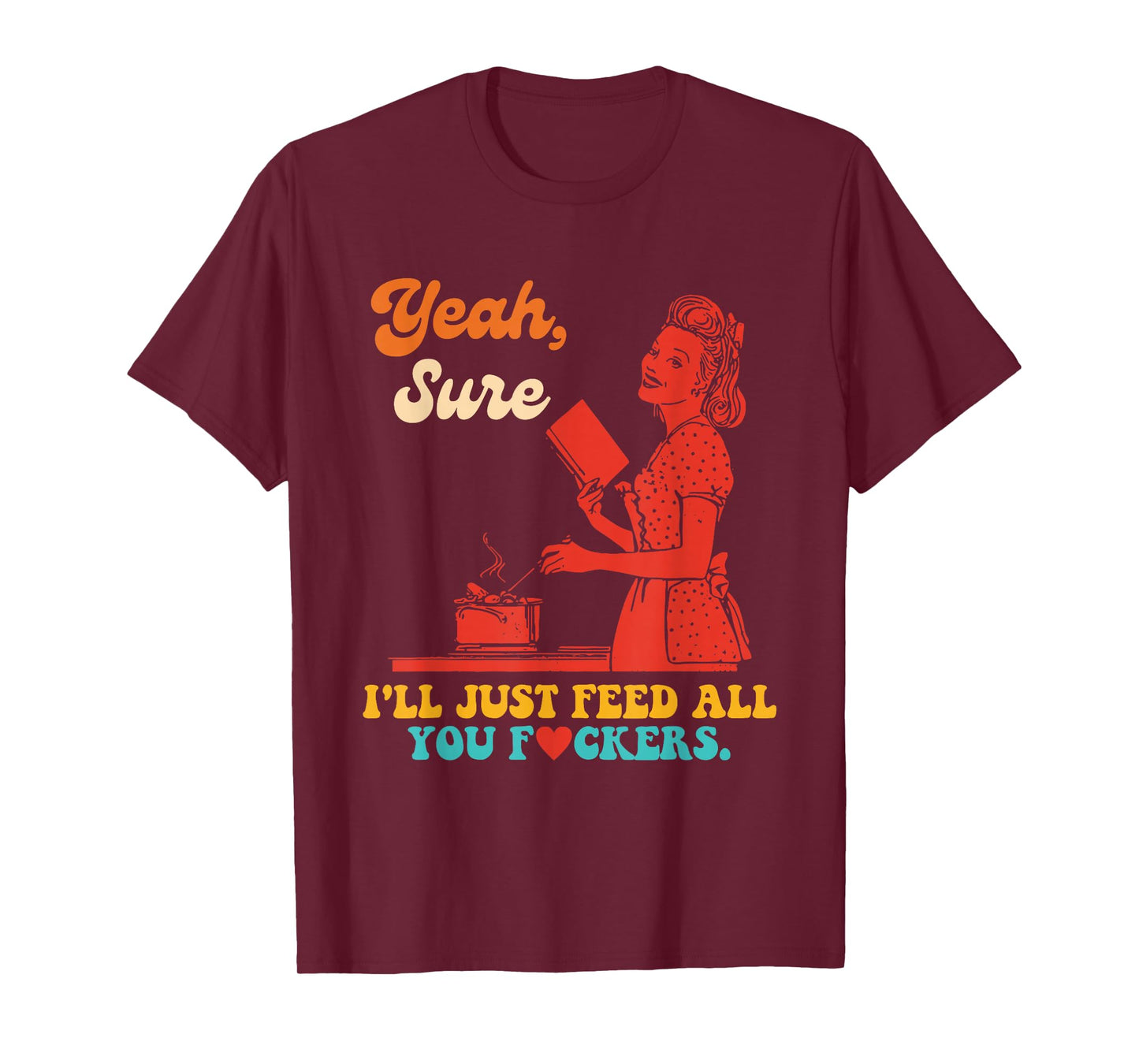 Yeah, Sure I'll Just Feed All You Fckers Book Lover Quote T-Shirt
