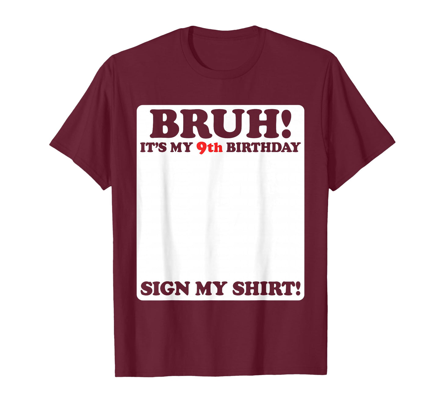 Bruh It's My 9th Birthday Sign My Shirt 9 Years Old Party T-Shirt