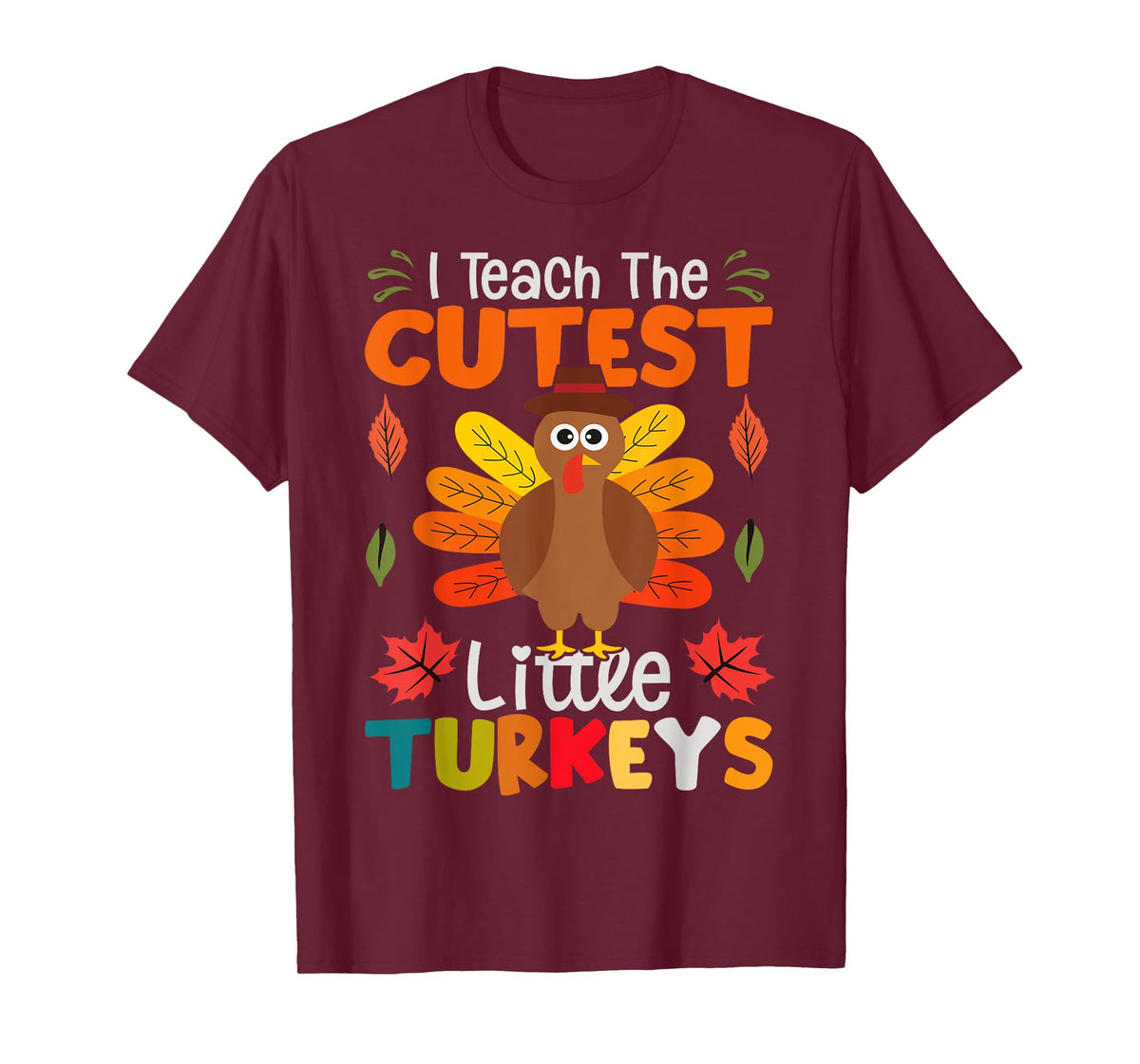 I Teach The Cutest Little Turkeys T-Shirt