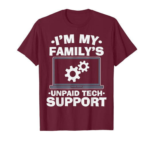 Im My Family's Unpaid Tech Support Computer Engineer IT Nerd T-Shirt