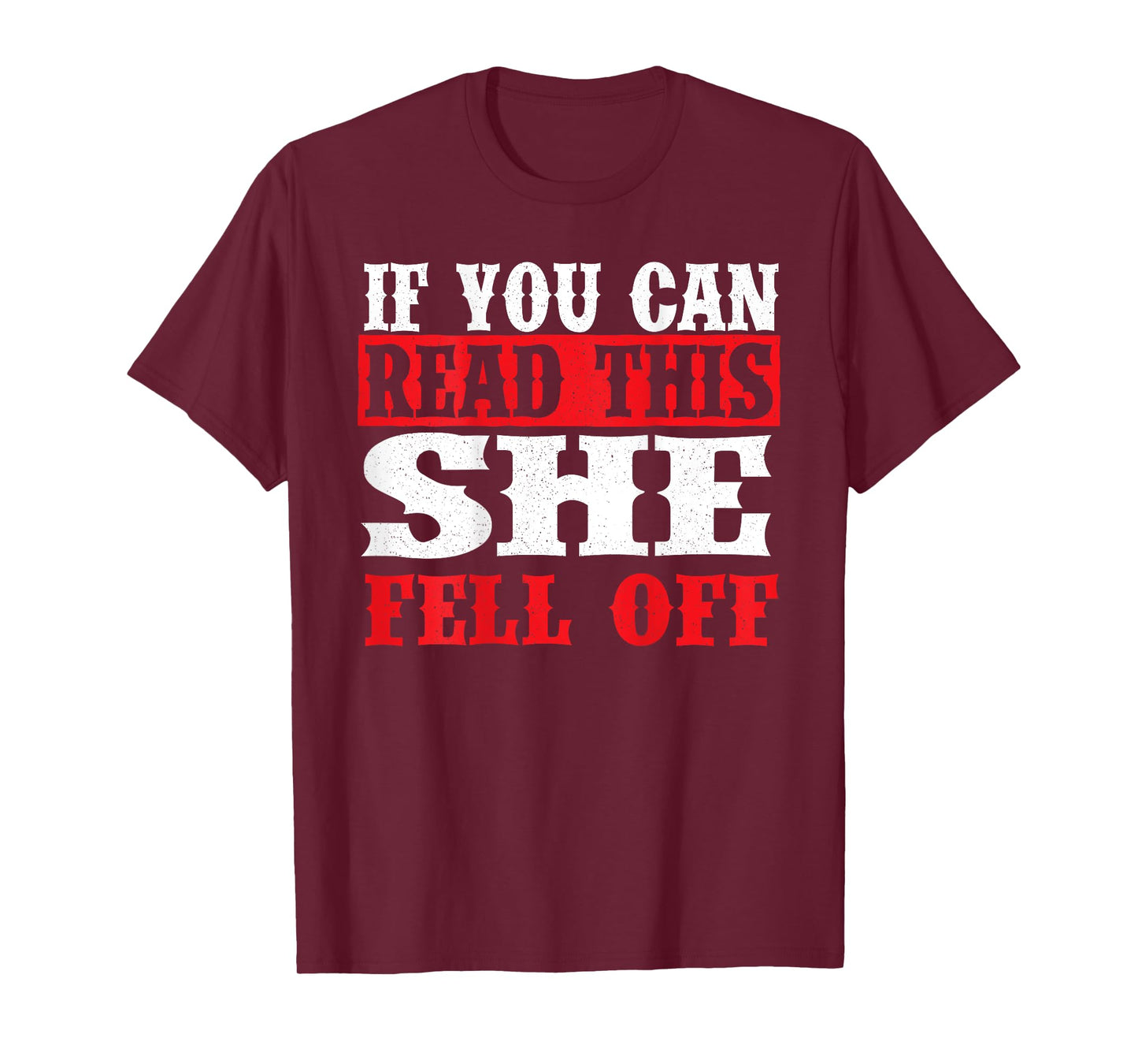 If You Can Read This She Fell Off - Biker Motorcycle T-Shirt
