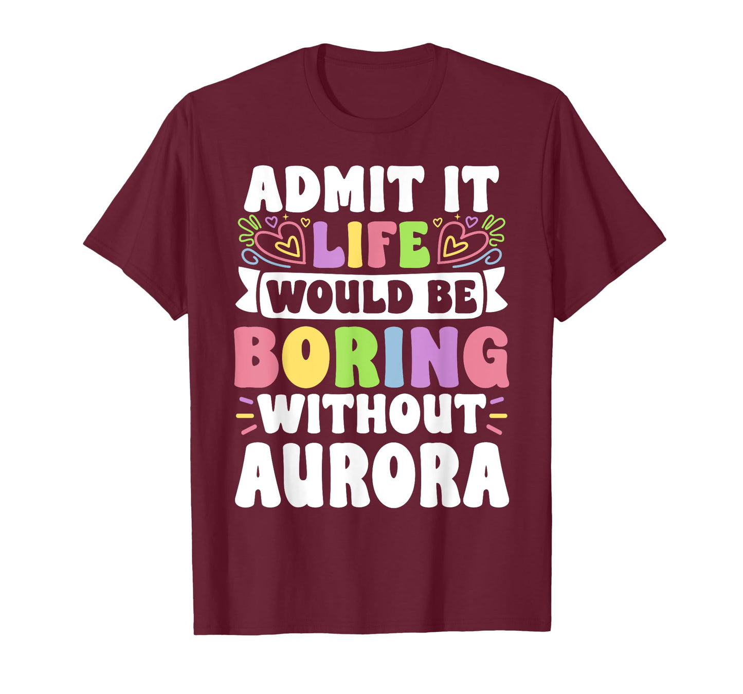 Aurora Personalized Name Funny Saying First Name Family T-Shirt