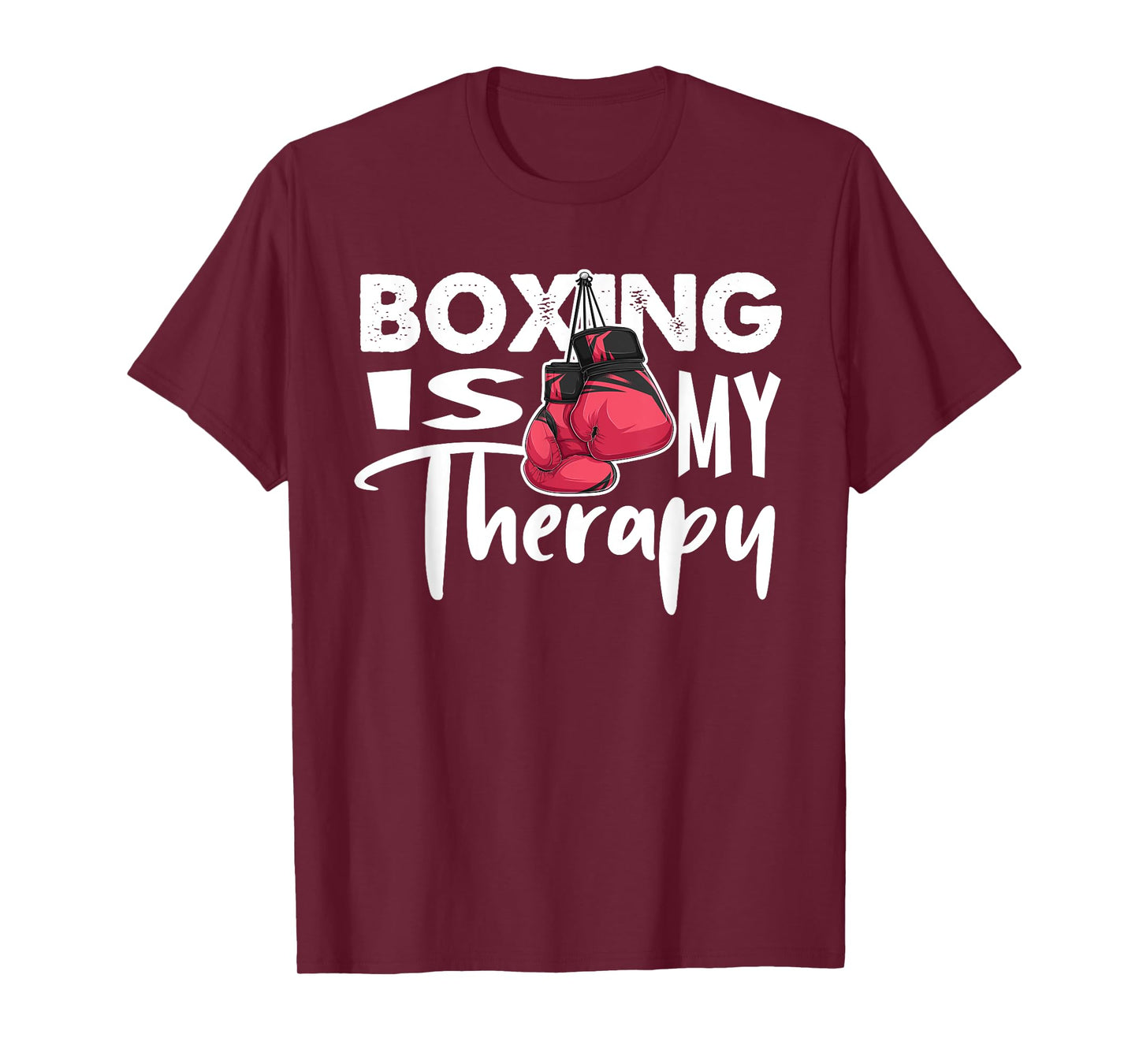 Boxing is my Therapy Funny Boxing Quote Gym Fighter Gloves T-Shirt