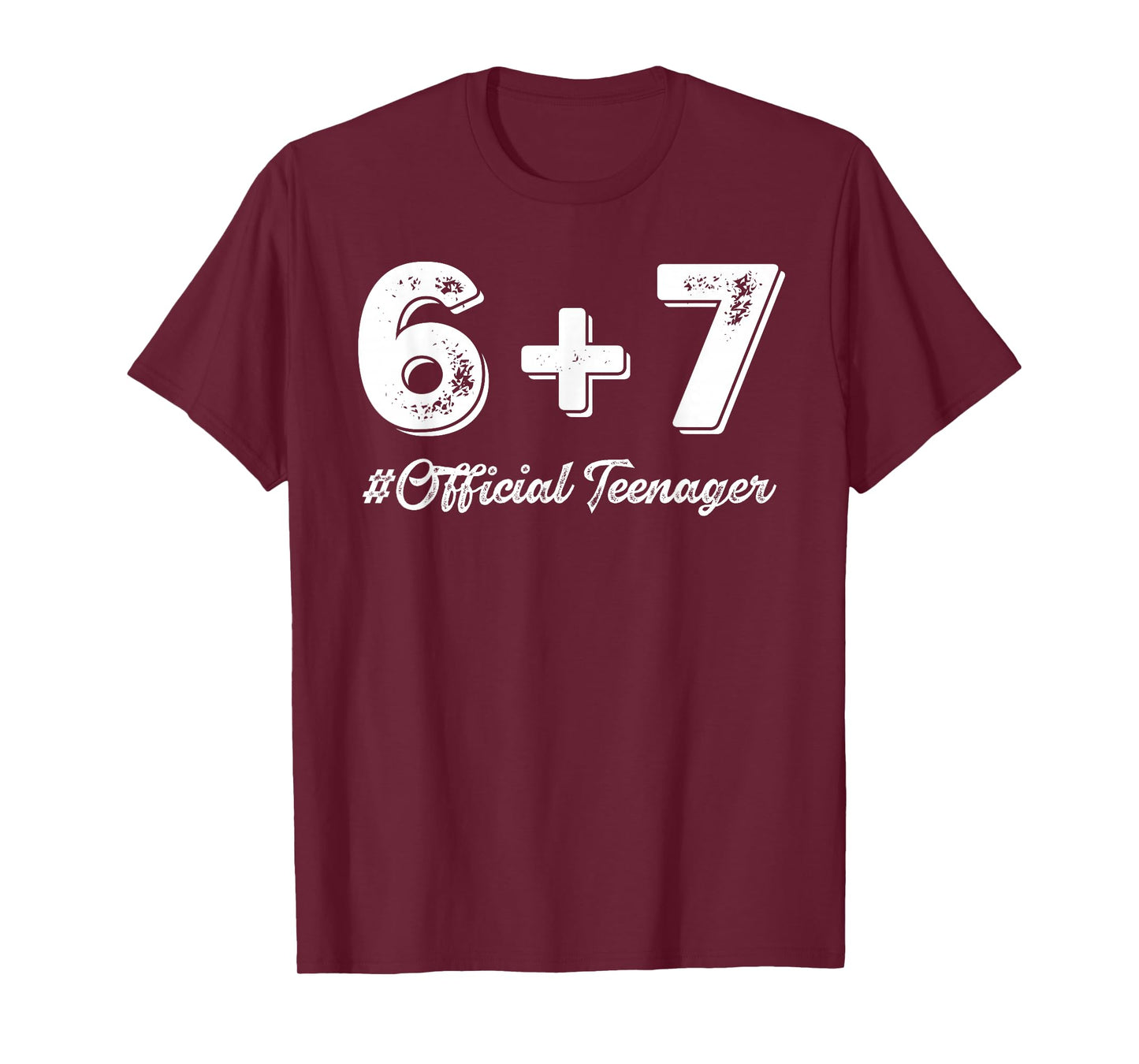 13th Birthday Official Teenager Six Seven 6+7 = 13 Years Old T-Shirt