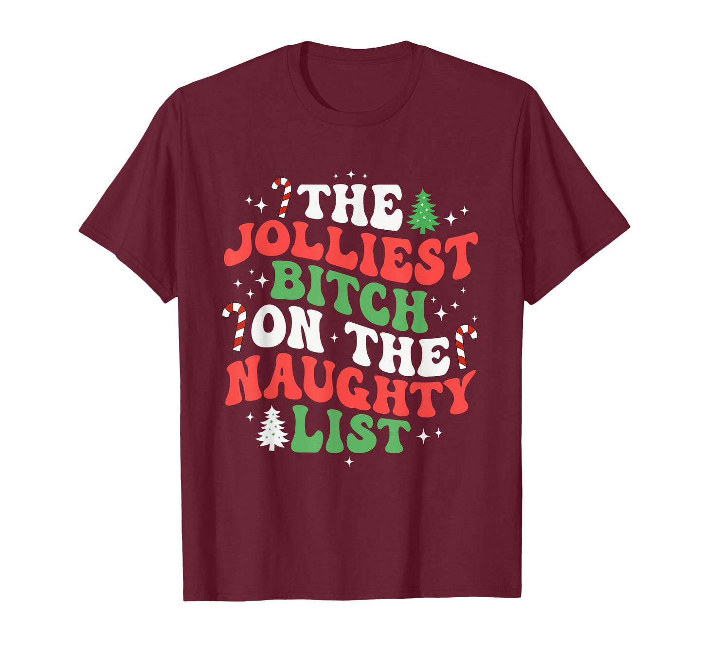 The Jolliest Bitch On The Naughty List Funny Christmas T-Shirt