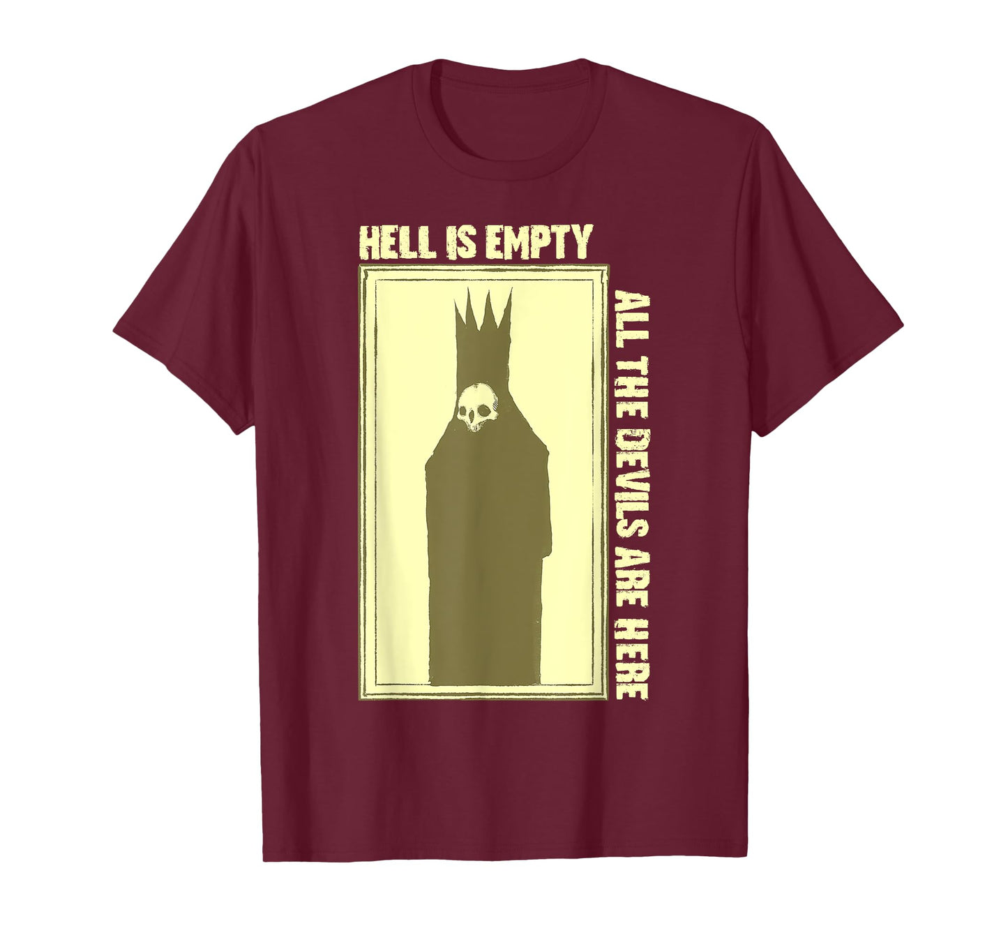Hell is Empty All The Devils Are Here T-Shirt