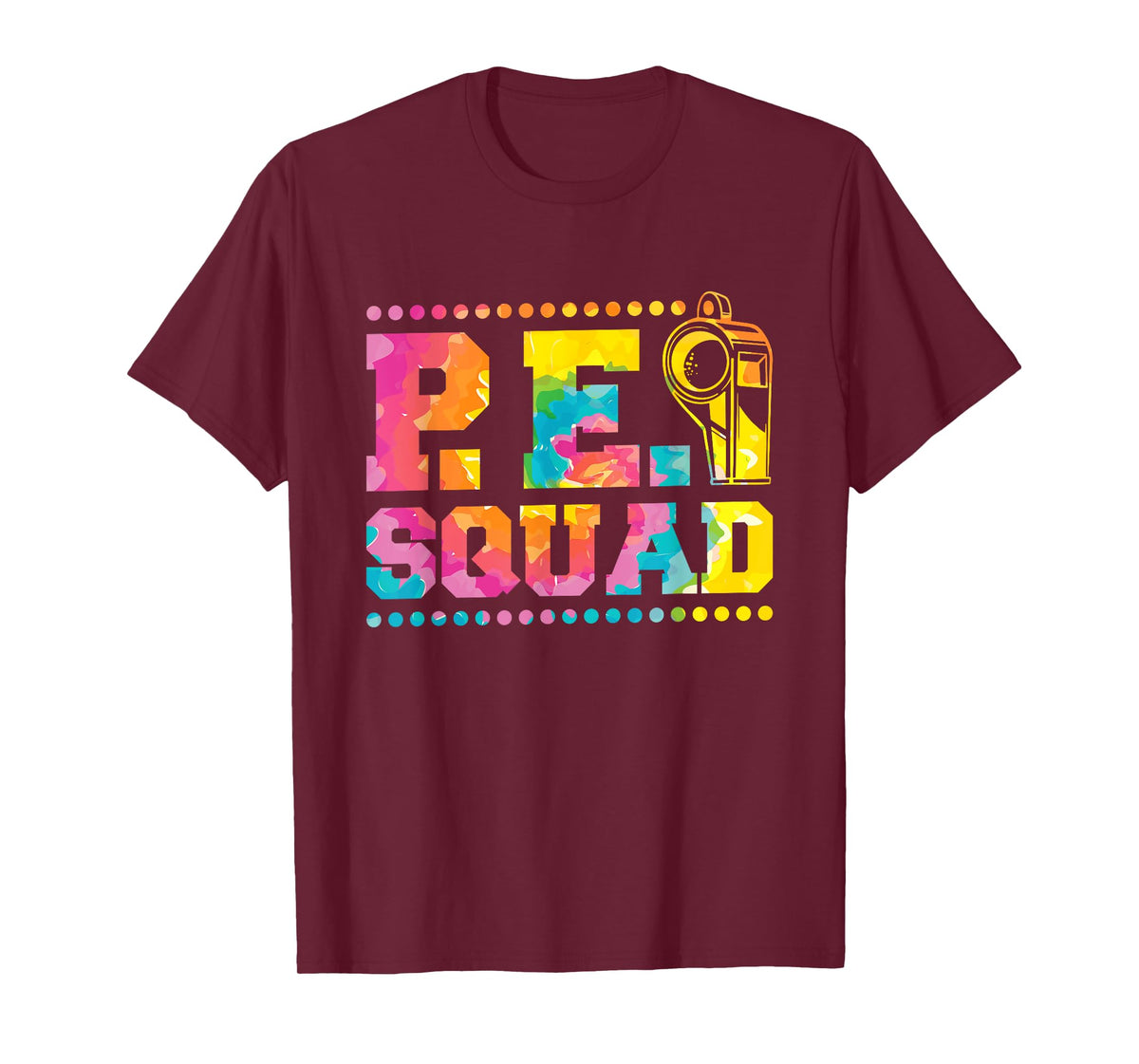 Pe Squad, Physical Education Teacher and PE Squad Men Women Girls Kids T-Shirt
