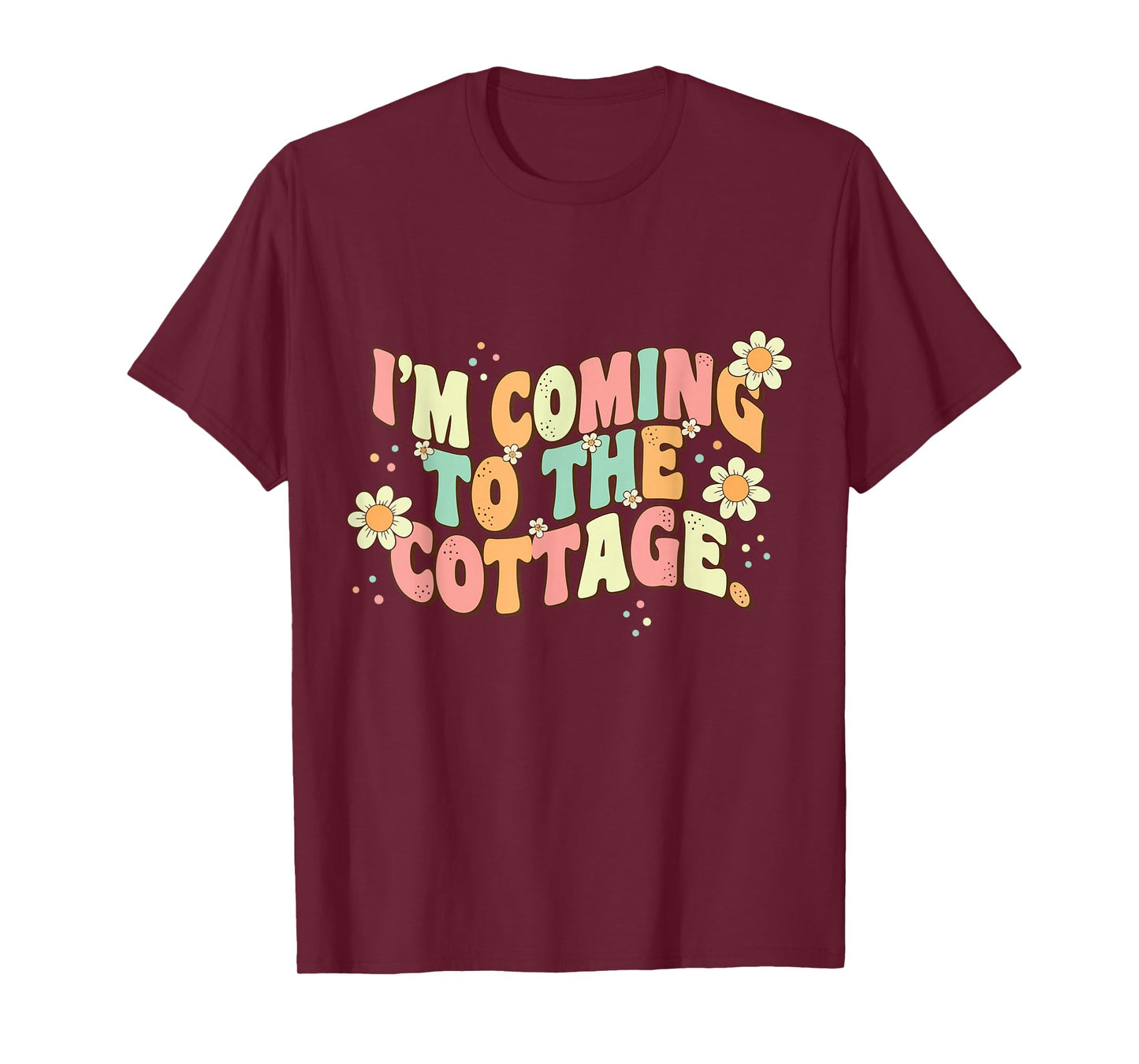 I'm Coming to The Cottage Funny Saying Retro Groovy T-Shirt