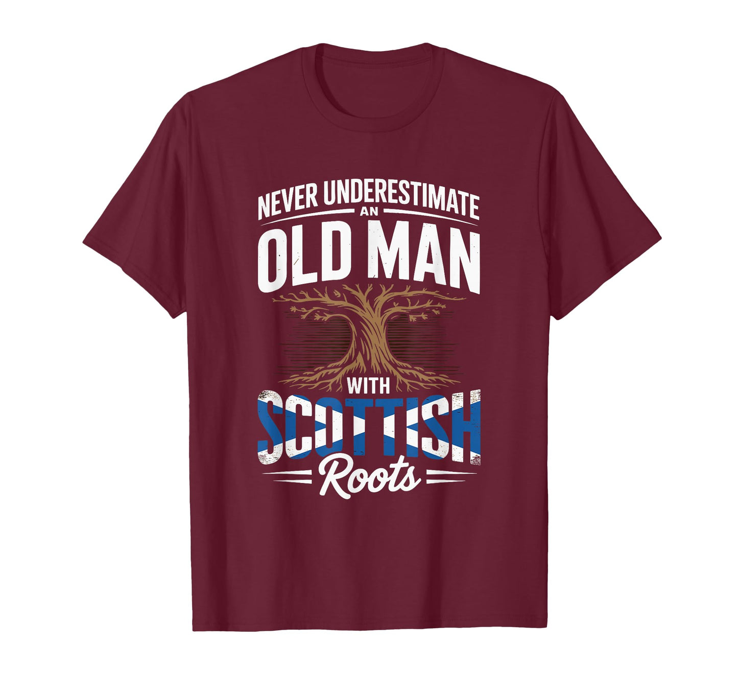 Never Underestimate an Old Man with Scottish Roots Pride T-Shirt