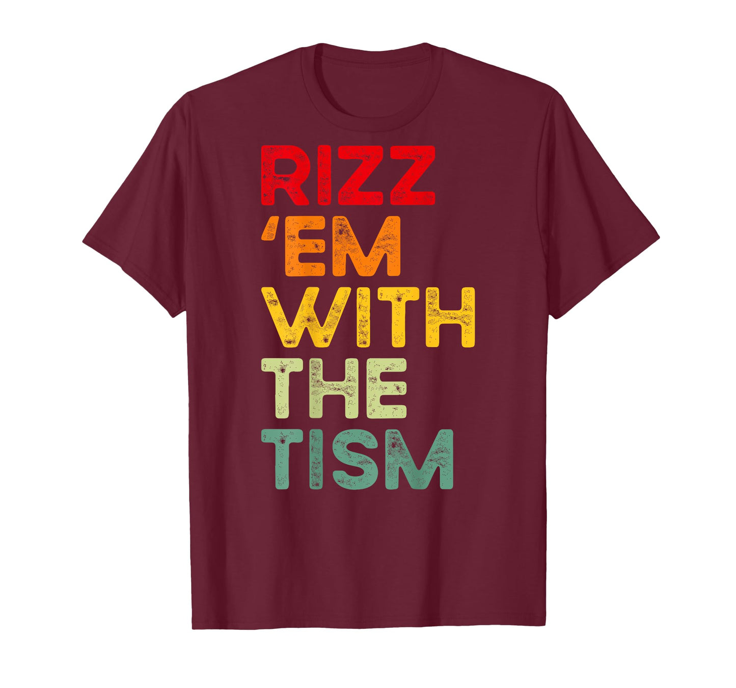 Rizz 'em with the tism Funny Autism Awareness (on back) T-Shirt
